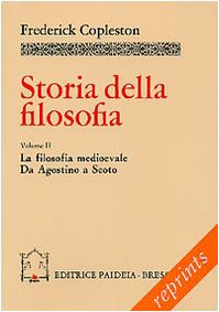 Storia della filosofia. La filosofia medievale. Da Agostino a Scoto, (Vol. 2) (Reprints) Philosophy