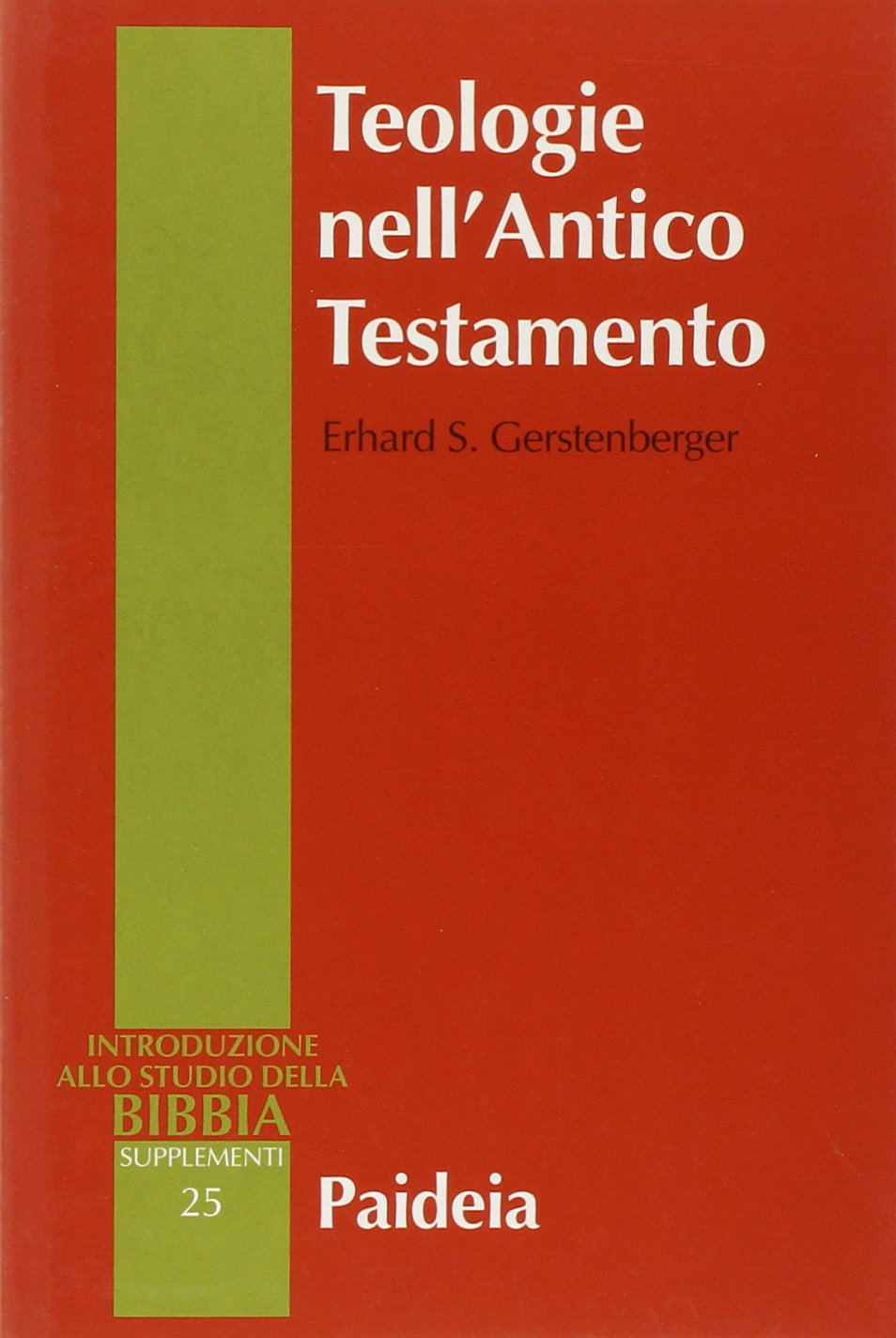 Teologie nell'Antico Testamento. Pluralità e sincretismo della fede veterotestamentaria Religion & Esotericism