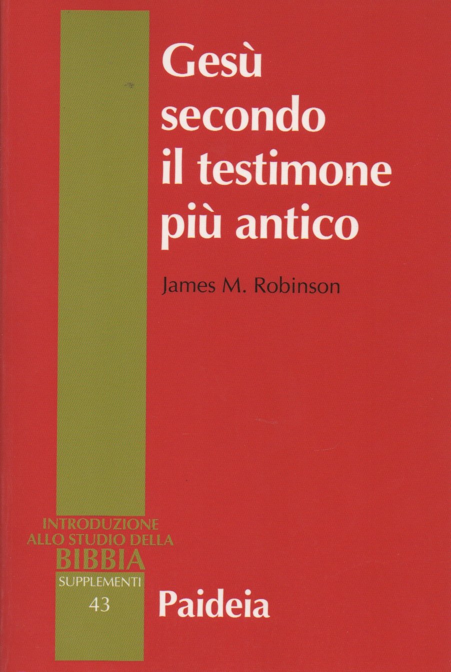 Gesù secondo il testimone più antico (Introduzione allo studio della Bibbia) Philosophy