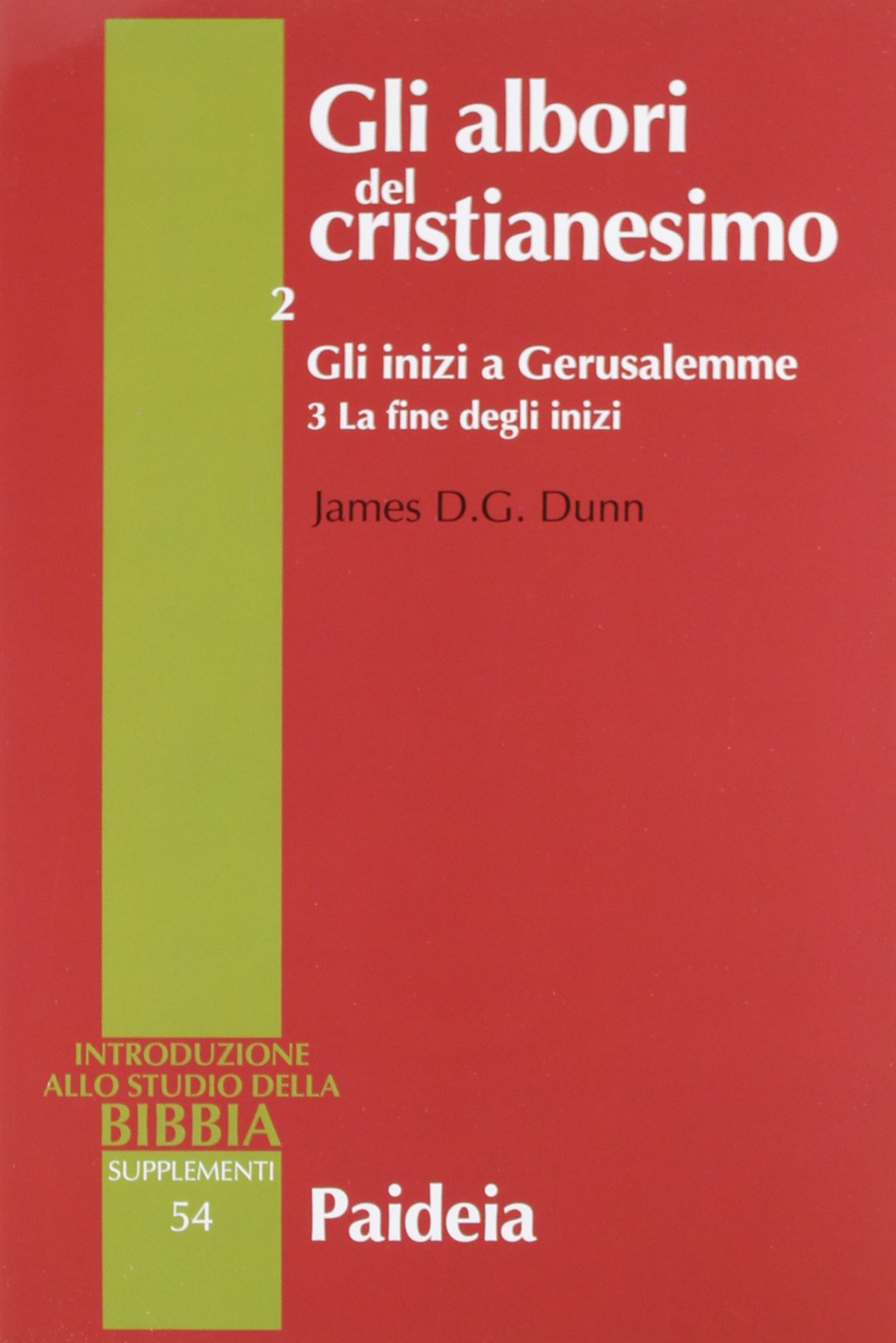 Gli albori del cristianesimo. Gli inizi a Gerusalemme. La fine degli inizi (Vol. 2/3) book