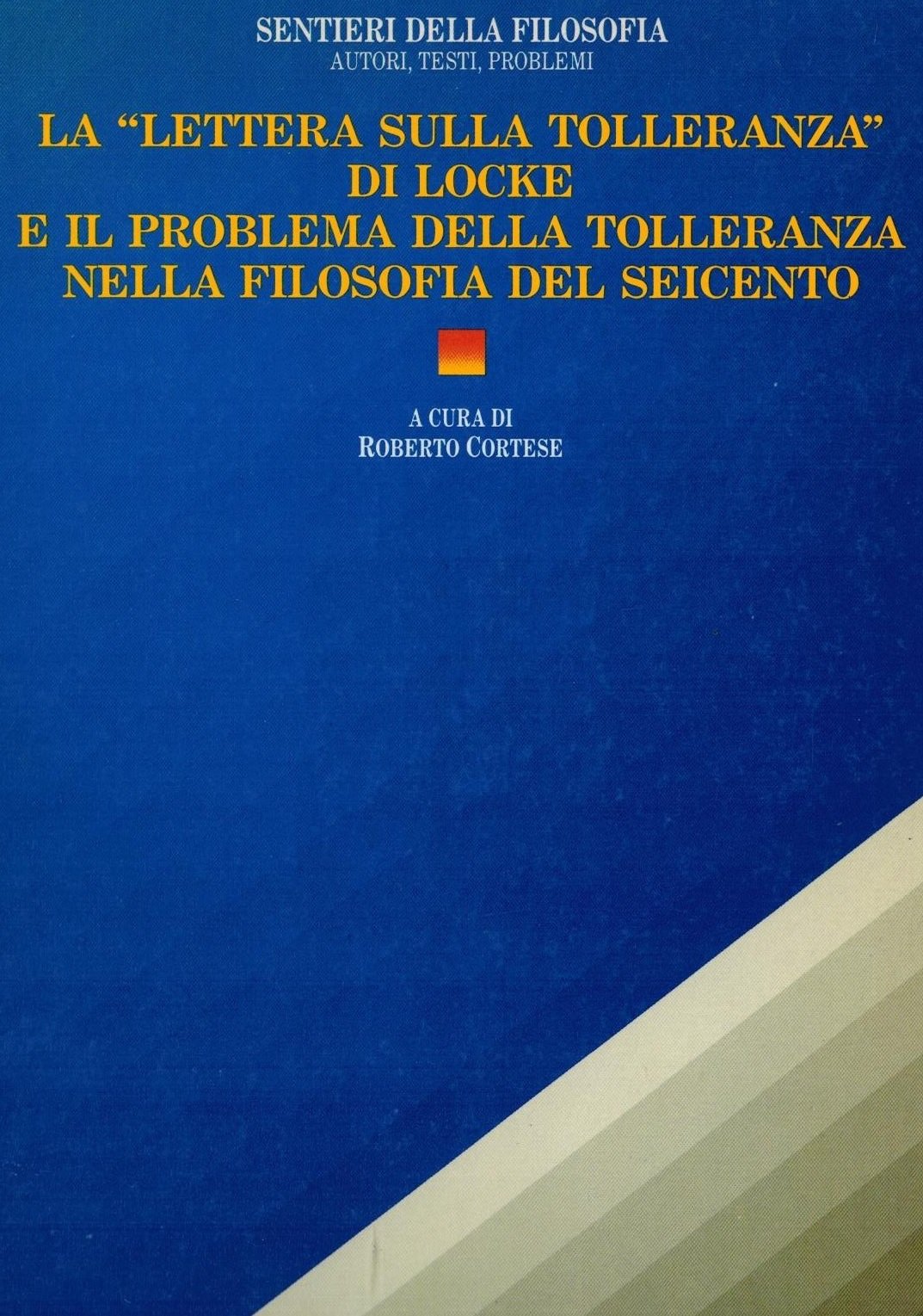 La lettera sulla tolleranza di Locke e il problema della tolleranza nella filosofia del Seicento (Sentieri della filosofia) Philosophy