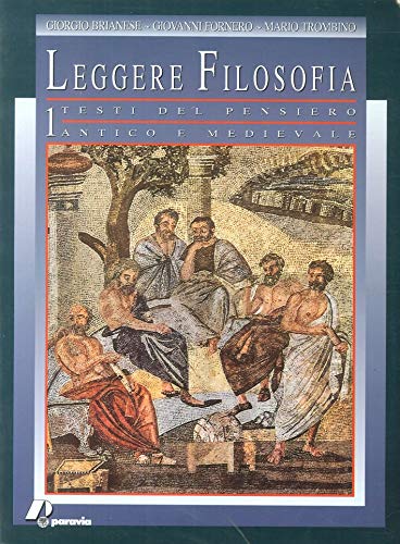 Leggere filosofia. Antologia filosofica. Per le Scuole superiori (Vol. 1) book