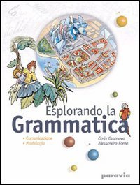 Esplorando la grammatica. Per la Scuola media Professional & Reference Books