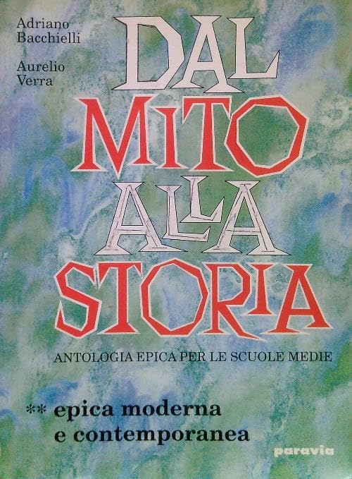 Dal mito alla storia. Antologia epica moderna e contemporanea. Per la Scuola media book
