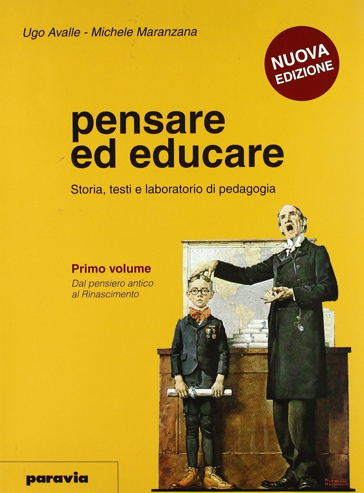 Pensare ed educare. Storia, testi e laboratorio di pedagogia. Per i Licei e gli Ist. magistrali. Dal pensiero antico al Rinascimento (Vol. 1) Non-fiction