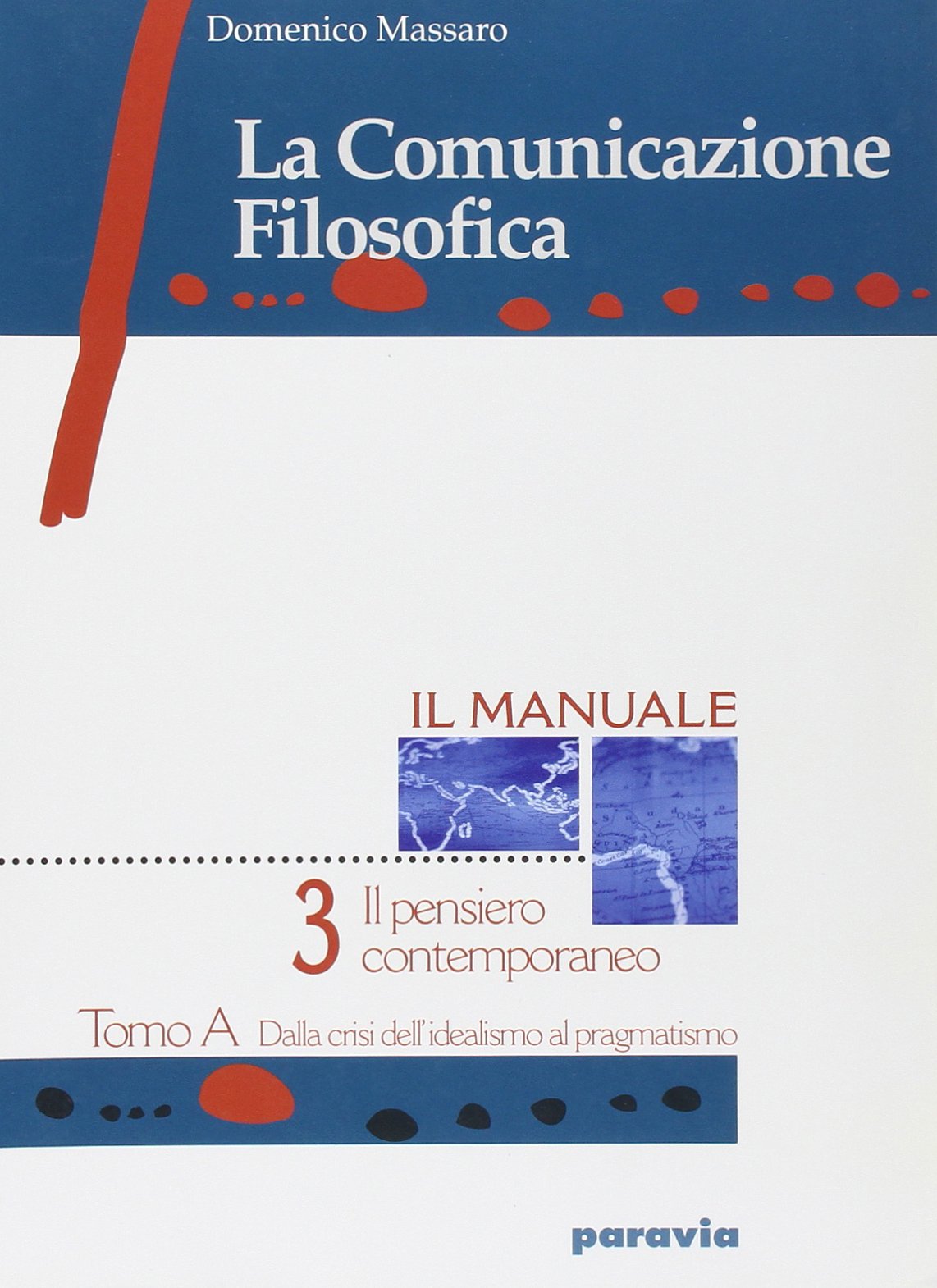 La comunicazione filosofica. Tomo B: Il pensiero contemporaneo. Per il Liceo scientifico (Vol. 3) Professional & Reference Books