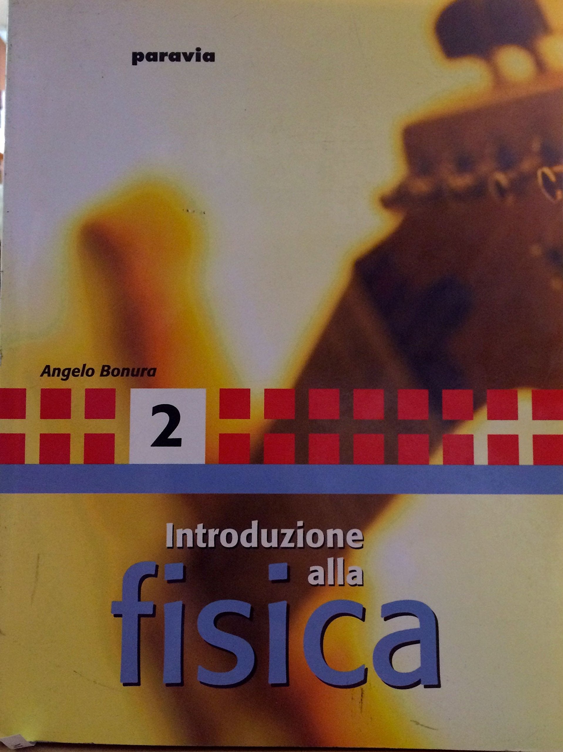 Introduzione alla fisica. Per le Scuole superiori (Vol. 2) Natural Sciences