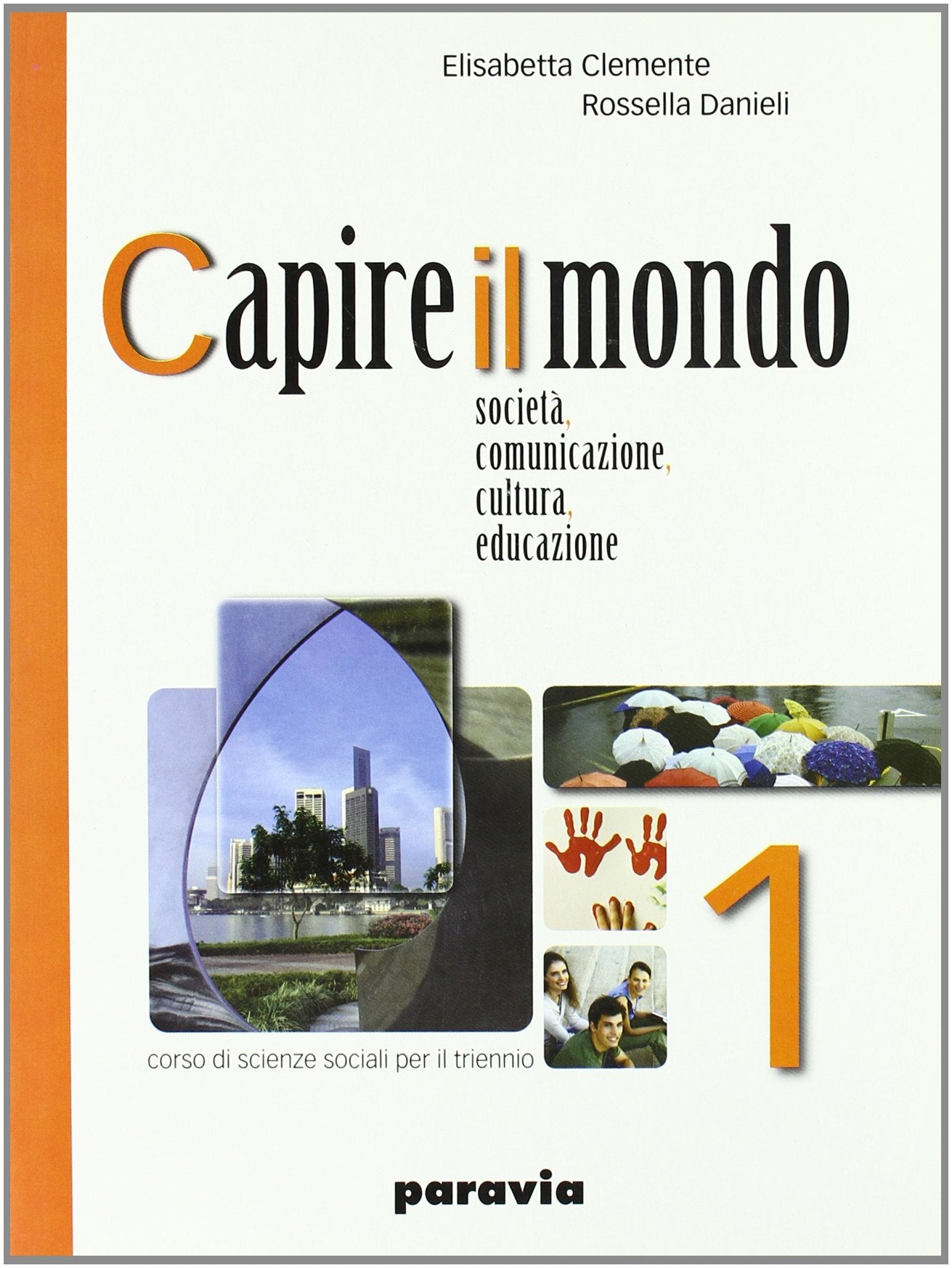 Capire il mondo. Società, comunicazione, cultura, educazione. Per gli Ist. magistrali (Vol. 1) book