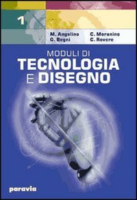 Moduli di tecnologia e disegno. Per gli Ist. Tecnici industriali (Vol. 1) Professional & Reference Books