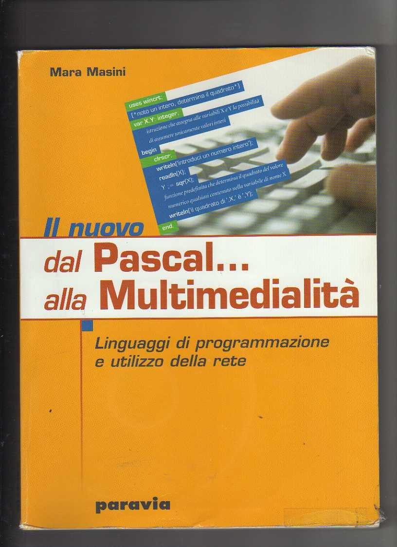 Il nuovo Dal Pascal... alla multimedialità. Linguaggi di programmazione e utilizzo della rete. Per le Scuole superiori book