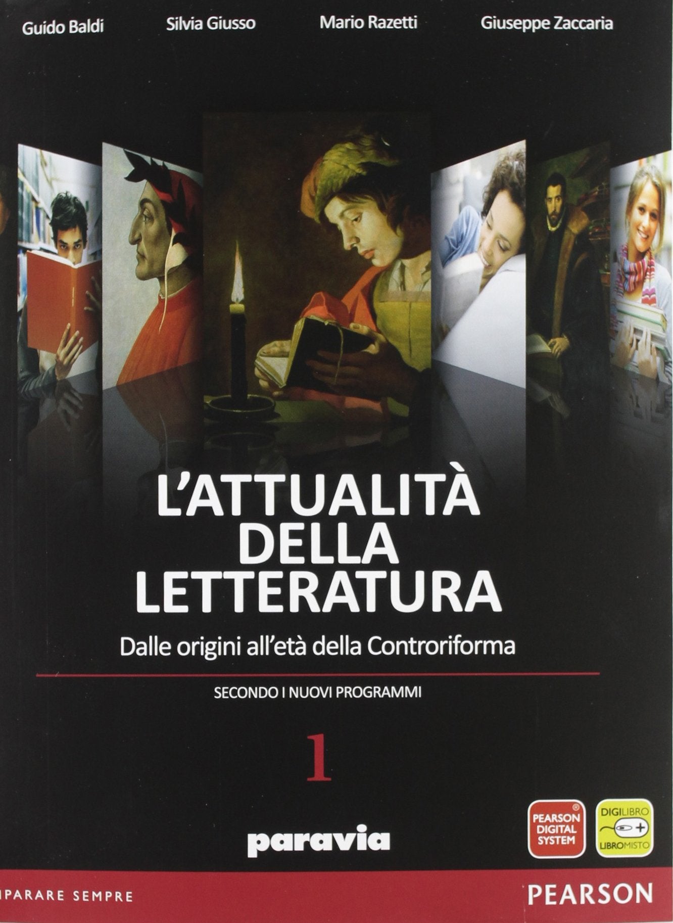 Attualità della letteratura. Con Laboratorio competenze. Per le Scuole superiori. Con espansione online. Dalle origini alla Controriforma (Vol. 1) Professional & Reference Books