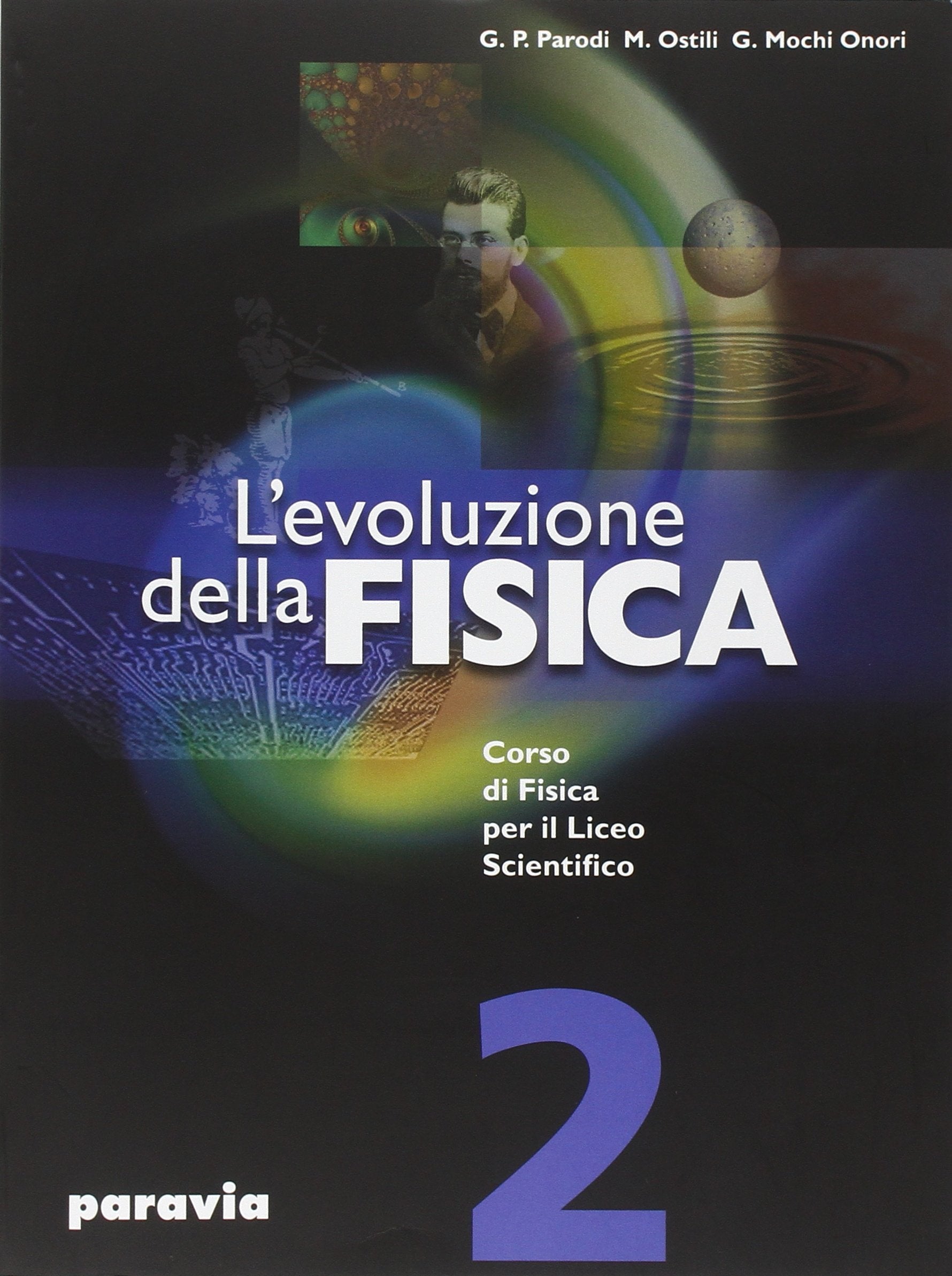 L'evoluzione della fisica. Corso di fisica. Per il Liceo scientifico (Vol. 2) Natural Sciences