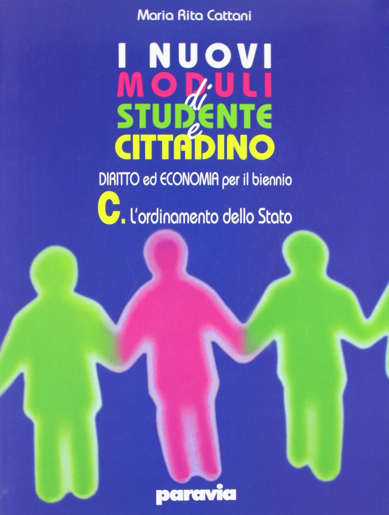 I nuovi moduli di Studente e cittadino. Diritto ed economia. Modulo C: L'ordinamento dello stato. Per le Scuole superiori. Con espansione online Professional & Reference Books