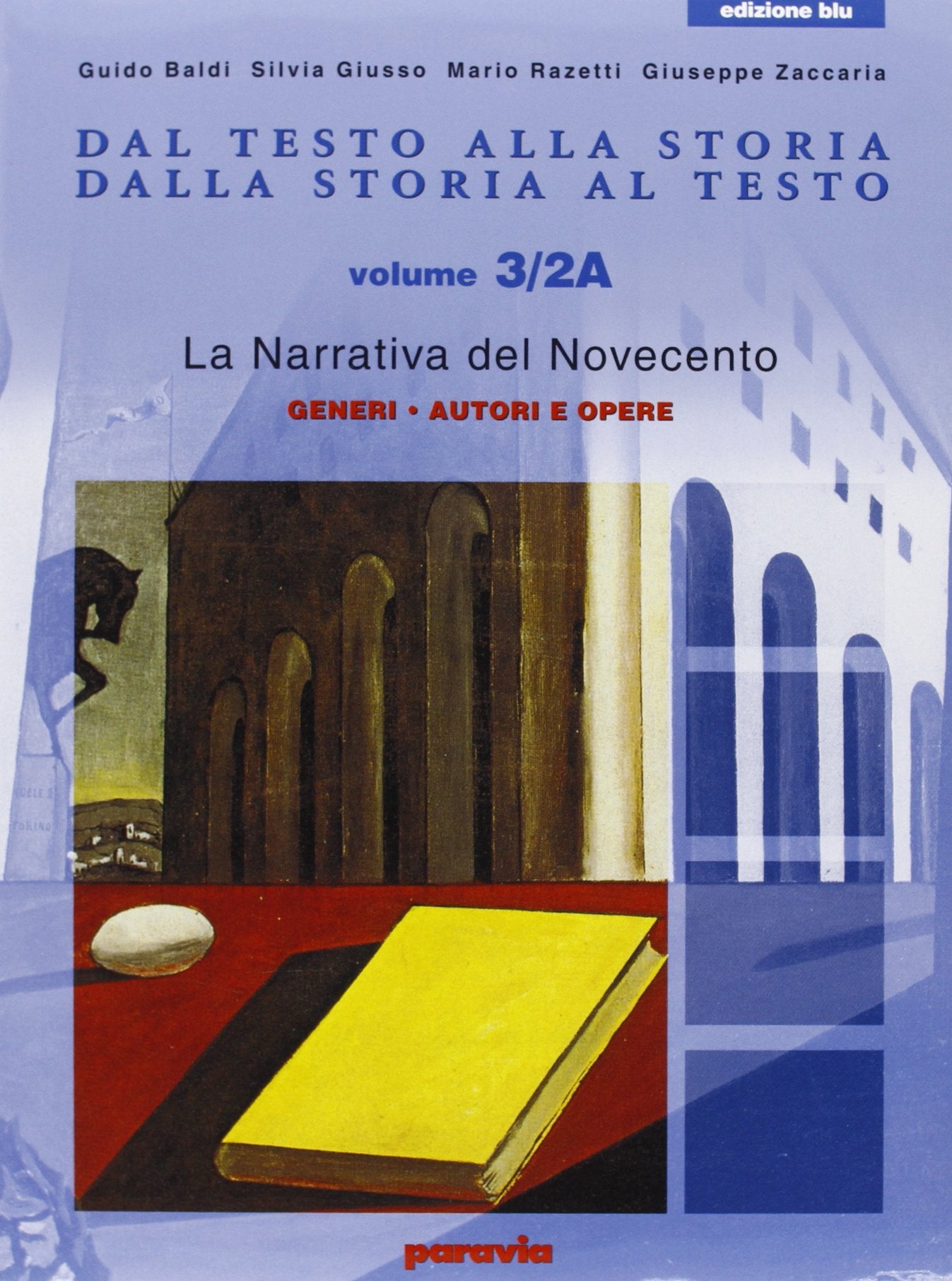 Dal testo alla storia. Dalla storia al testo. Ediz. blu. Per le Scuole superiori. Dalla scapigliatura al postmoderno (Vol. 3/2) Professional & Reference Books