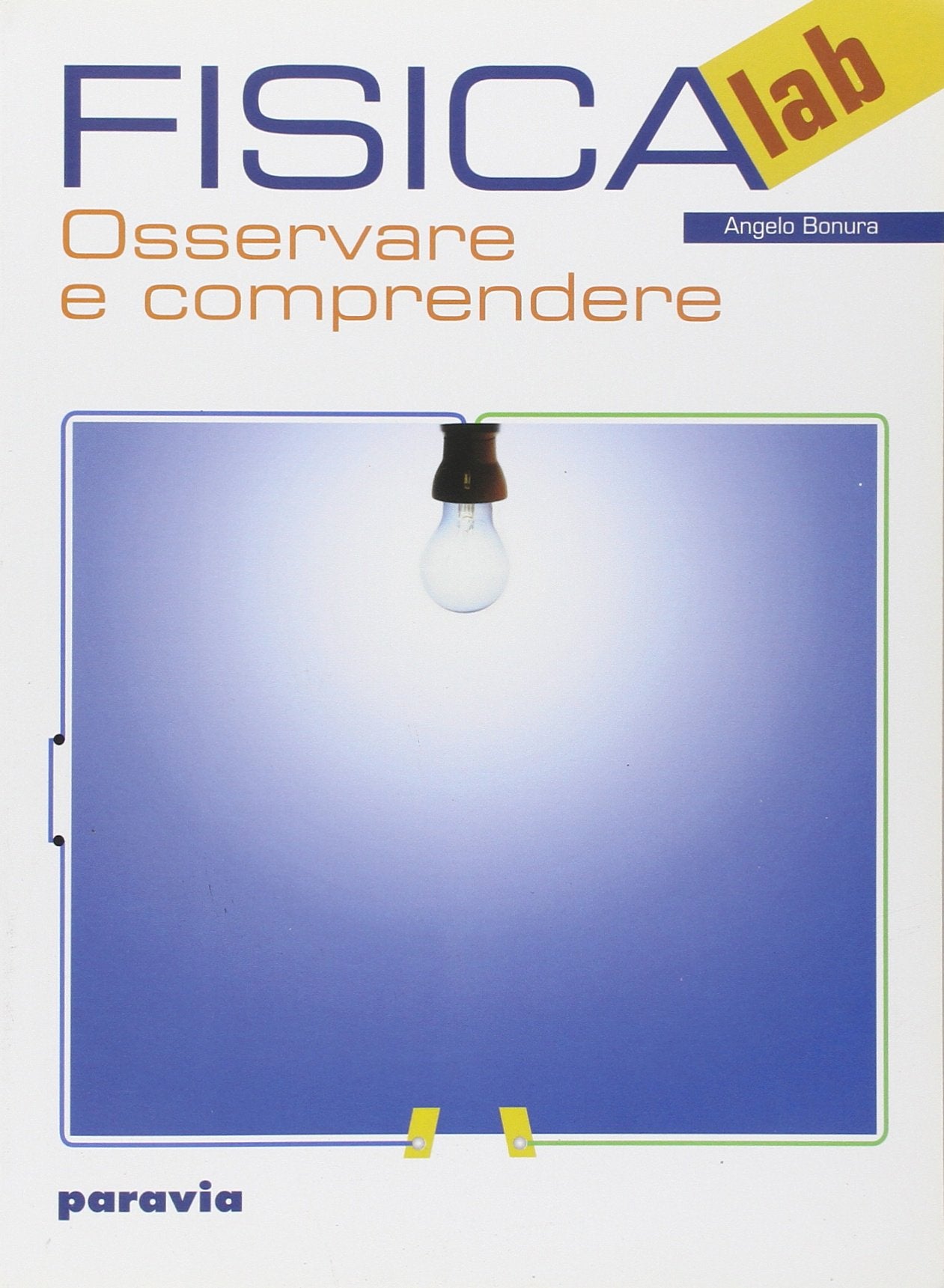 Fisica. Osservare e comprendere. Laboratorio. Per le Scuole superiori Natural Sciences