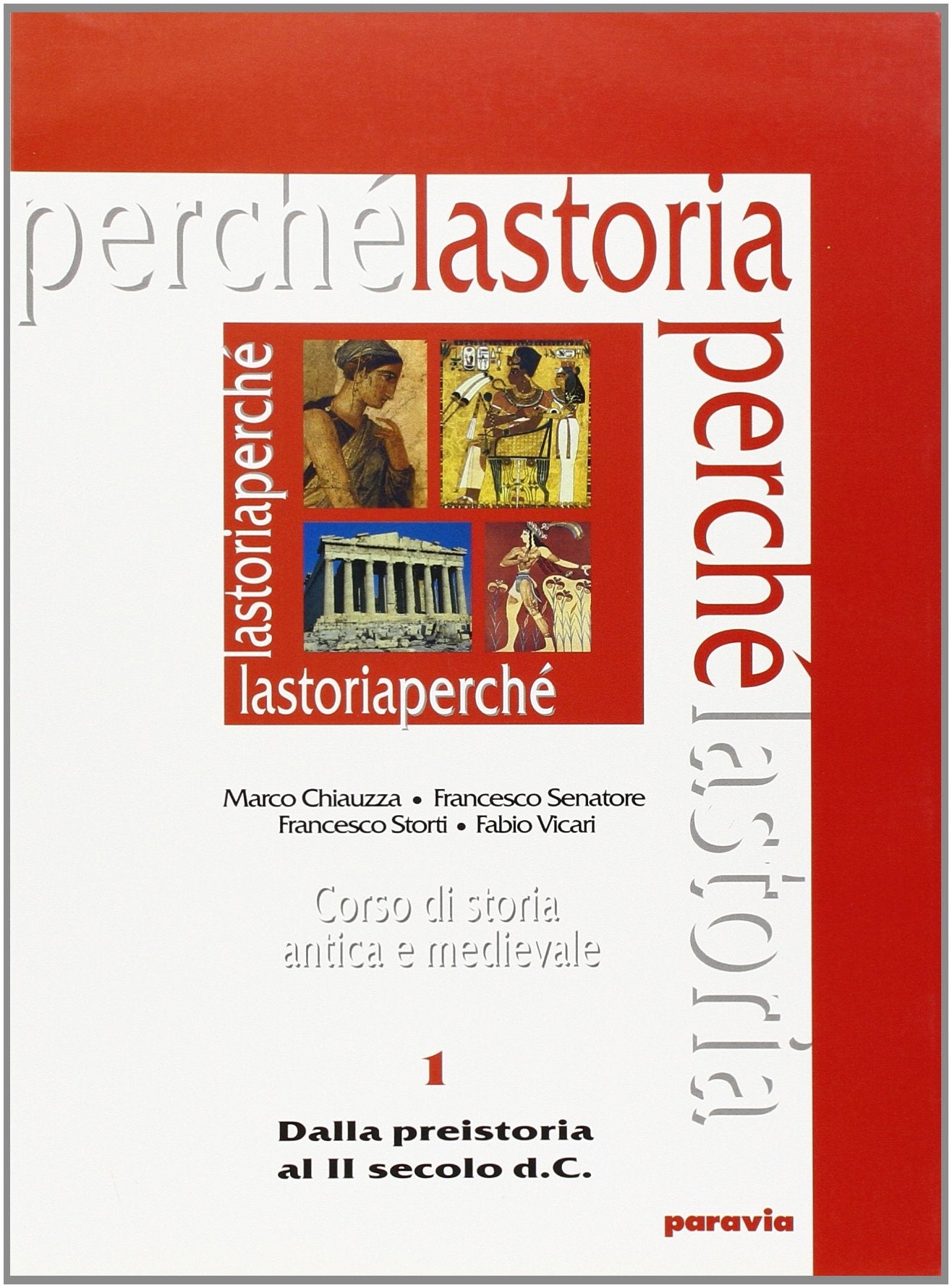 La storia perché. Per le Scuole superiori. Dalla Preistoria al II secolo d.C. (Vol. 1) book