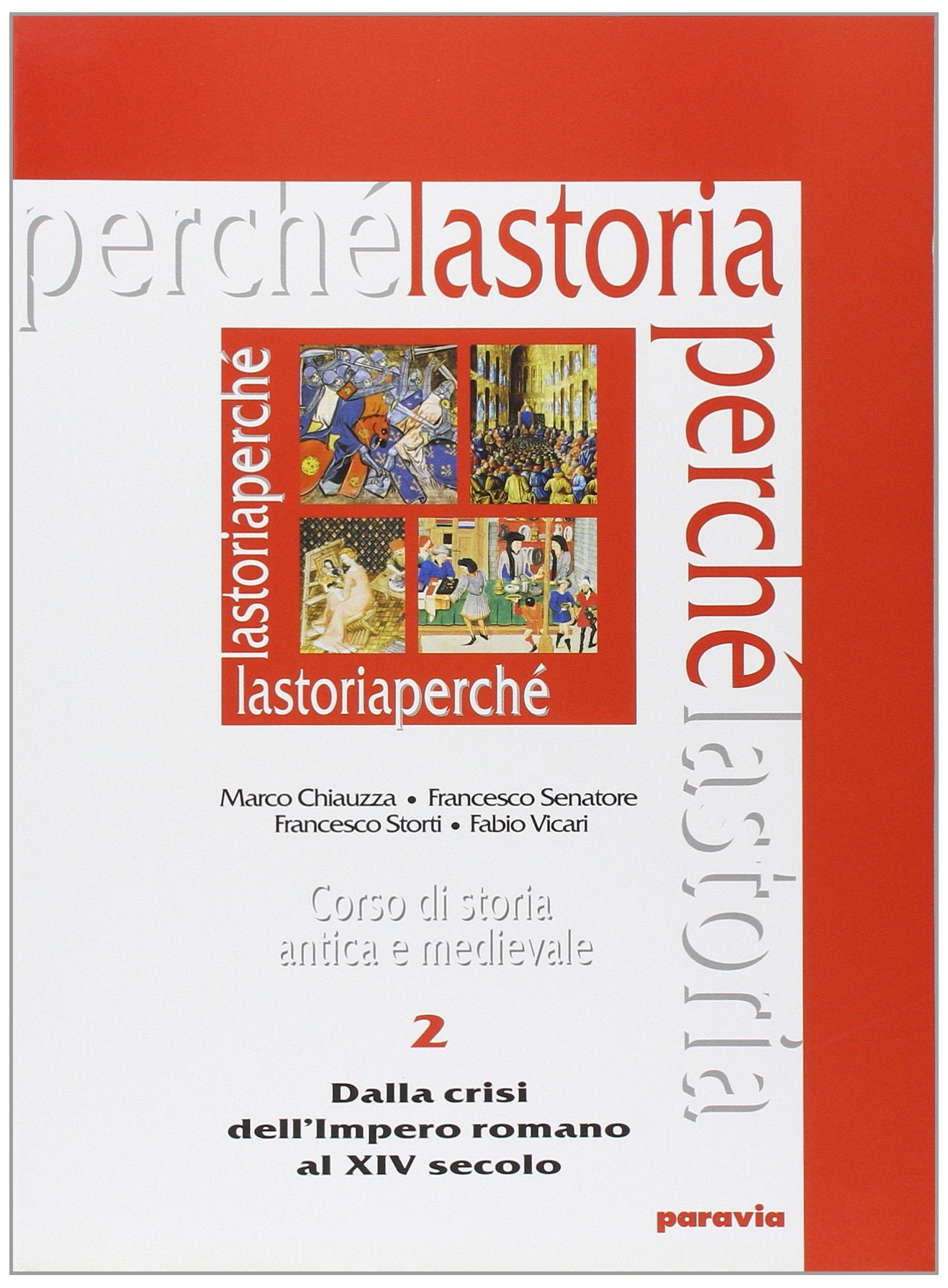 La storia perché. Per le Scuole superiori. Dalla crisi dell'impero romano al XIV secolo (Vol. 2) book