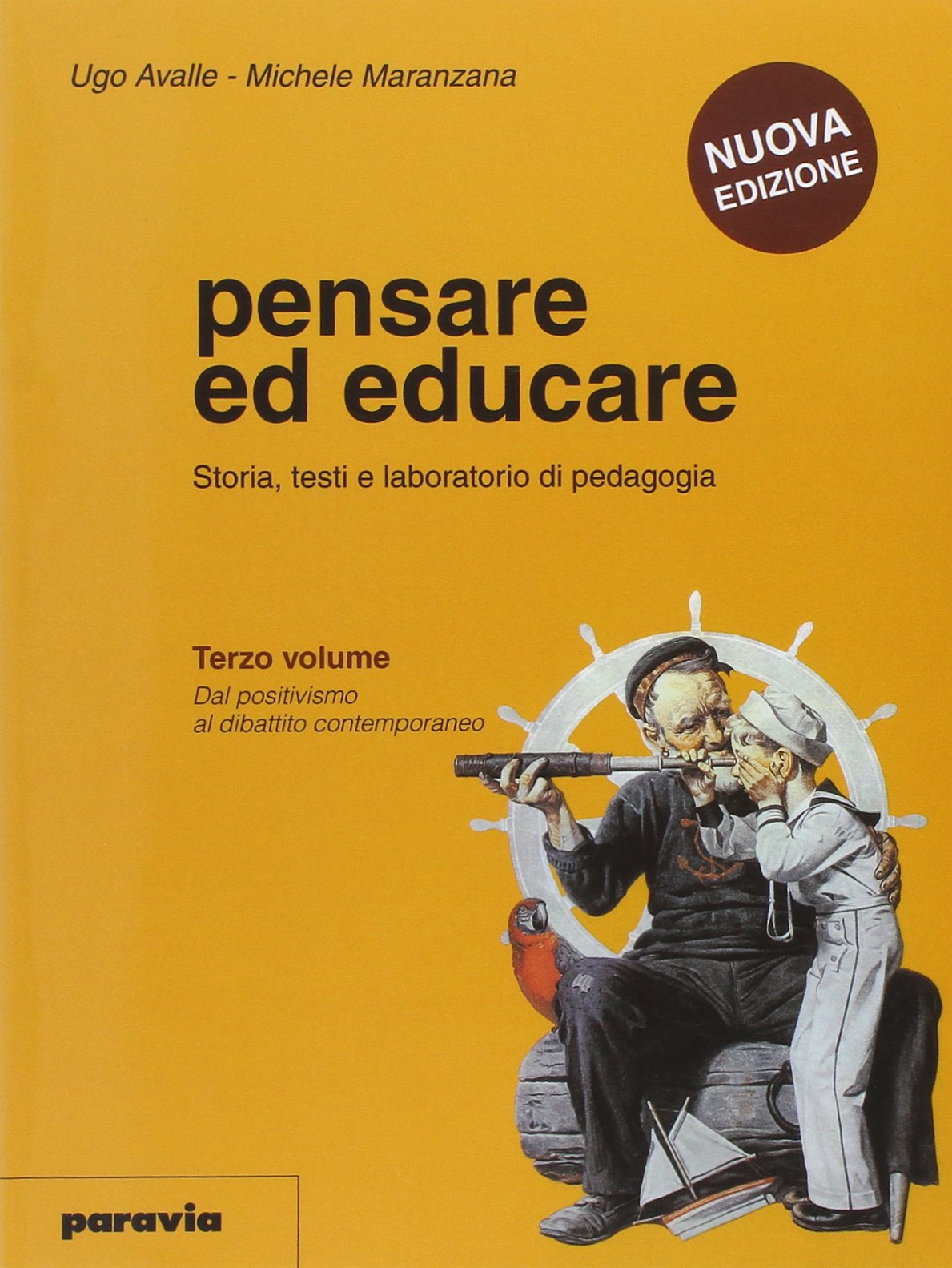 Pensare ed educare. Storia, testi e laboratorio di pedagogia. Per le Scuole superiori. Dal positivismo al dibattito contemporaneo (Vol. 3) Professional & Reference Books
