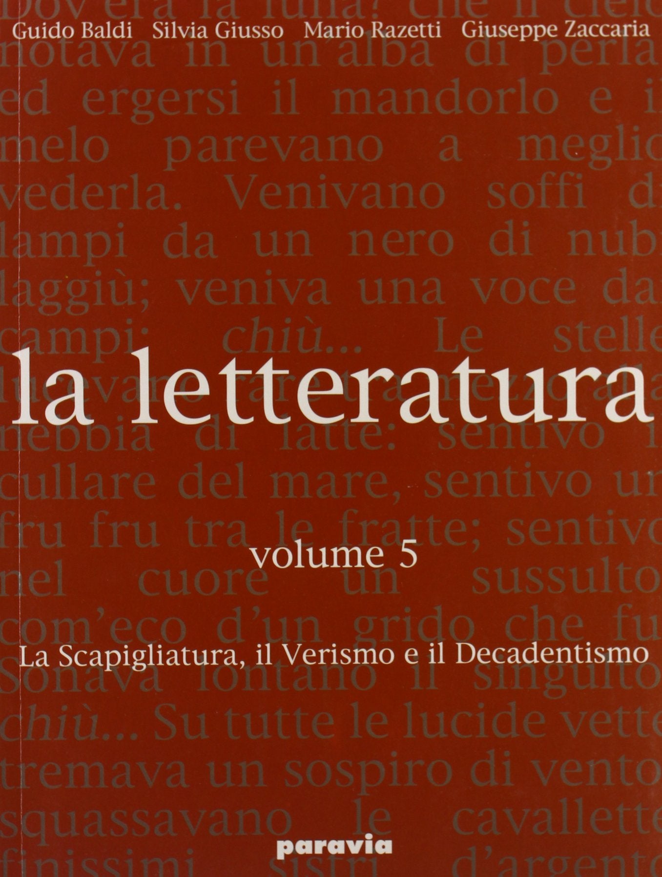 La letteratura. Per le Scuole superiori. La Scapigliatura, il Verismo, il Decadentismo (Vol. 5) Professional & Reference Books