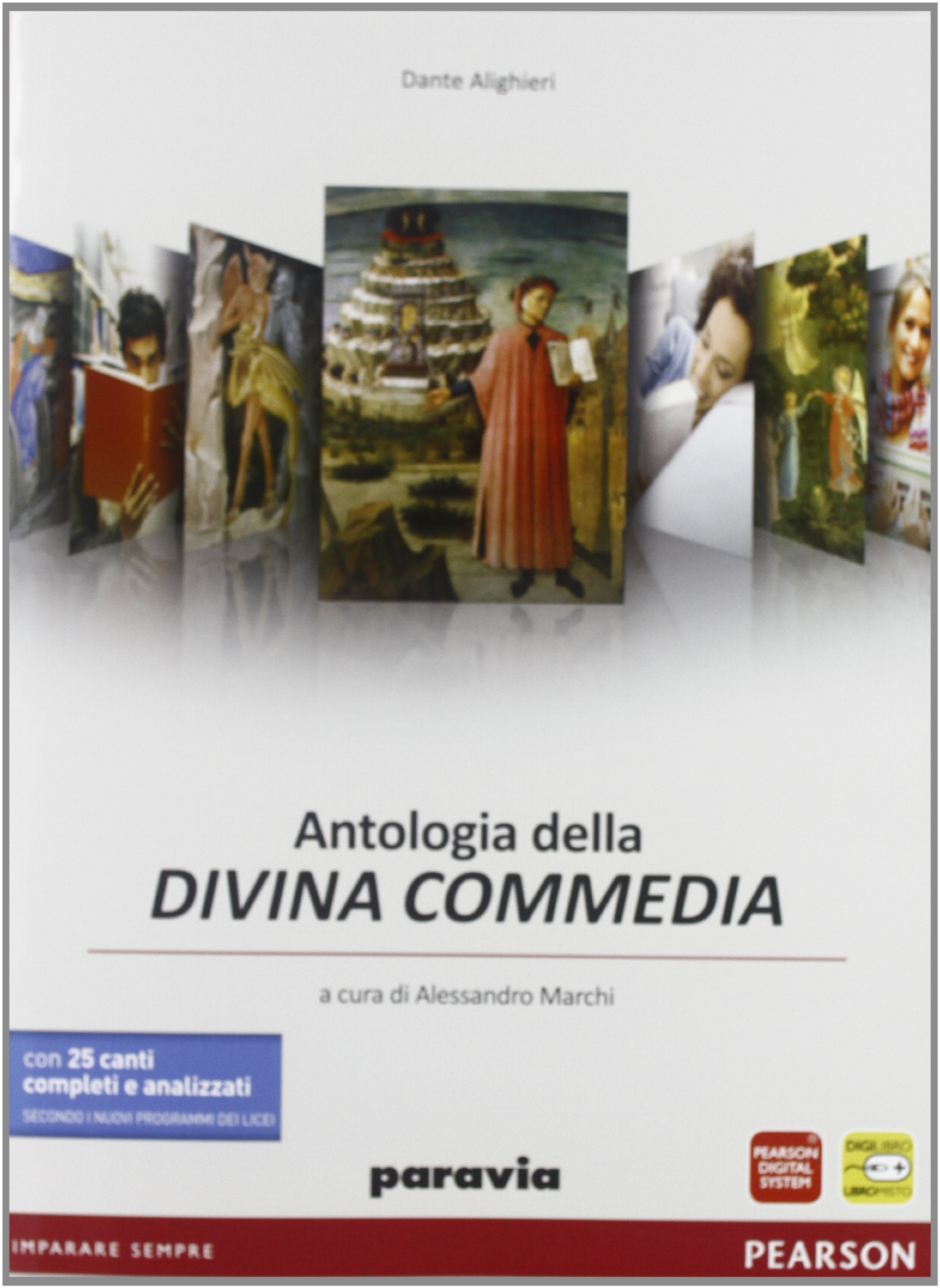 Antologia della Divina Commedia. Con 25 canti completi e analizzati secondo i nuovi programmi dei Licei Professional & Reference Books