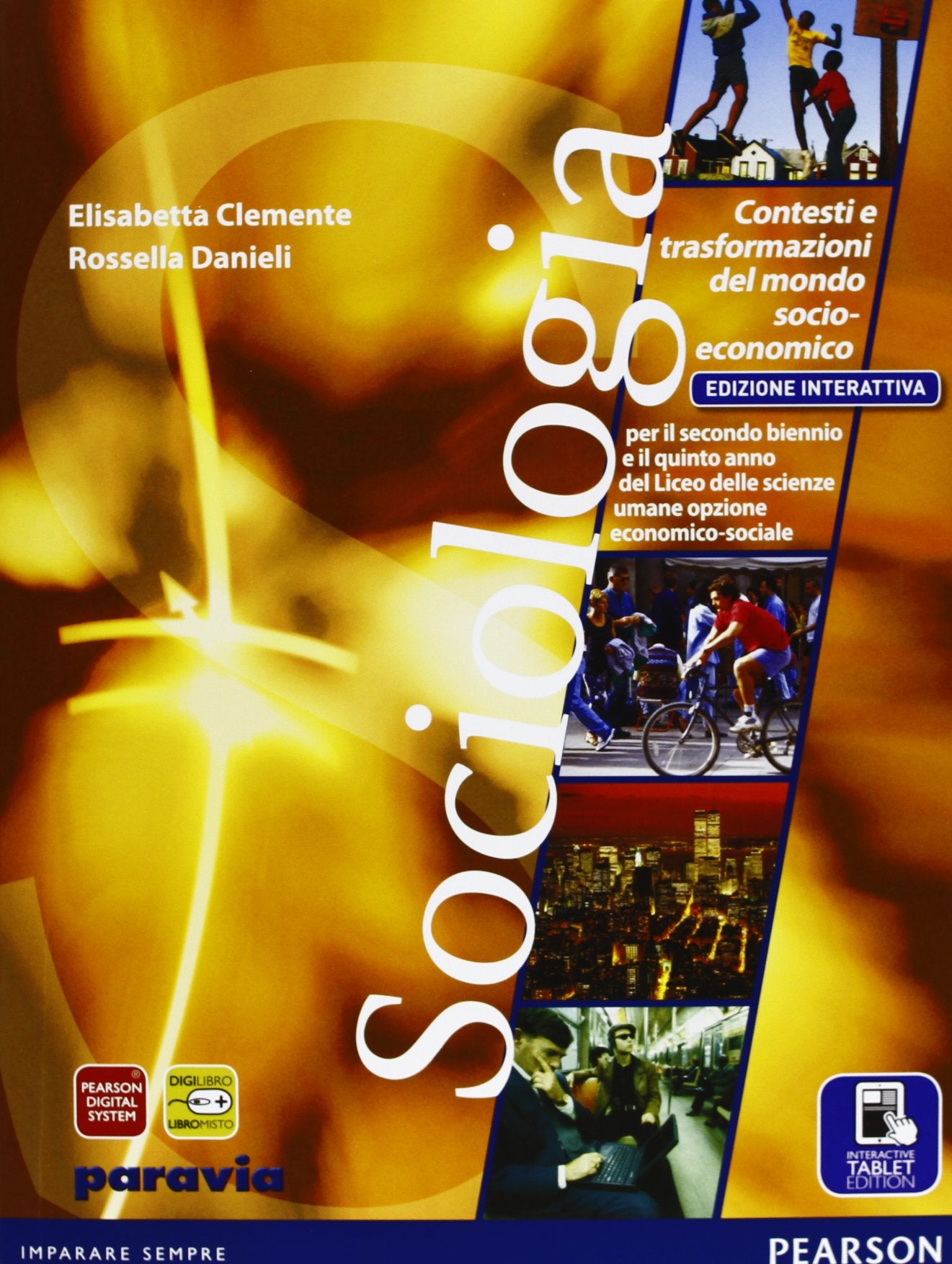 Sociologia. Contesti e trasformazioni del mondo socio-economico. Ediz. interattiva. Per il triennio delle Scuole superiori. Con e-book. Con espansione online Professional & Reference Books