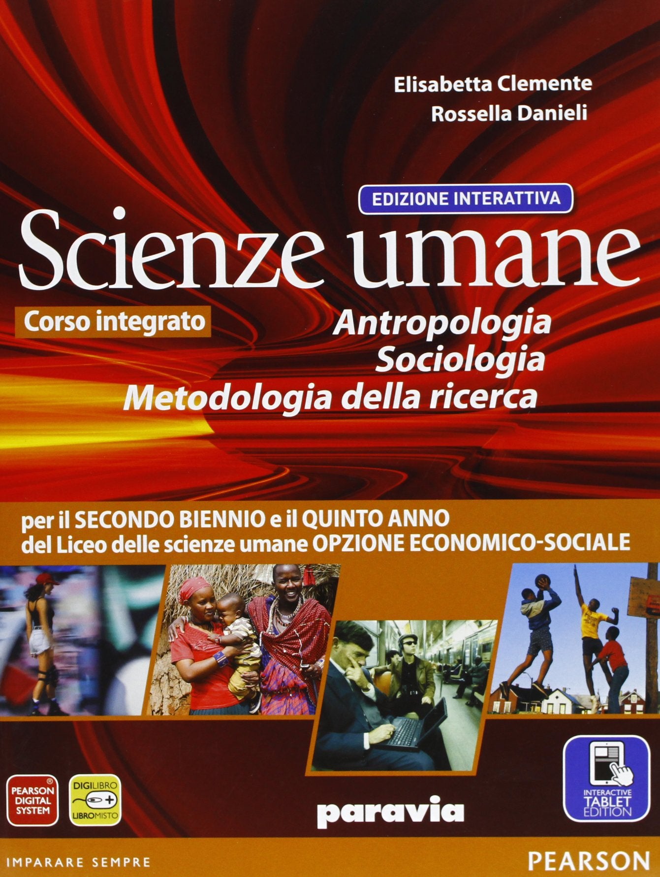 Scienze umane. Antropologia, sociologia, metodologia. Ediz. interattiva. Per il triennio delle Scuole superiori. Con e-book. Con espansione online Professional & Reference Books