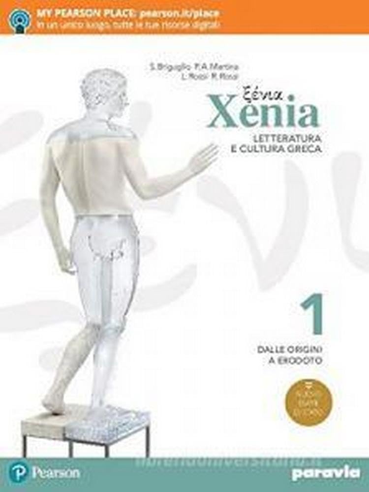 Xenia. Letteratura e cultura greca. Per le Scuole superiori. Con e-book. Con espansione online (Vol. 1) Professional & Reference Books