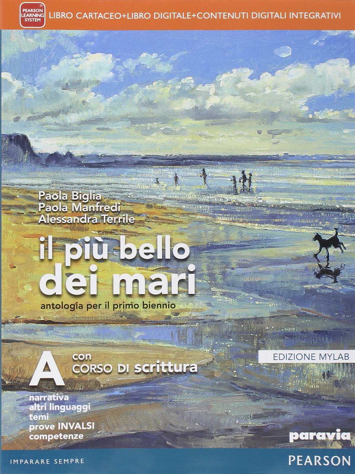 Il più bello dei mari. Vol. A. Corso di scrittura-Didatsore. Ediz. mylab. Per le Scuole superiori. Con e-book. Con espansione online Professional & Reference Books
