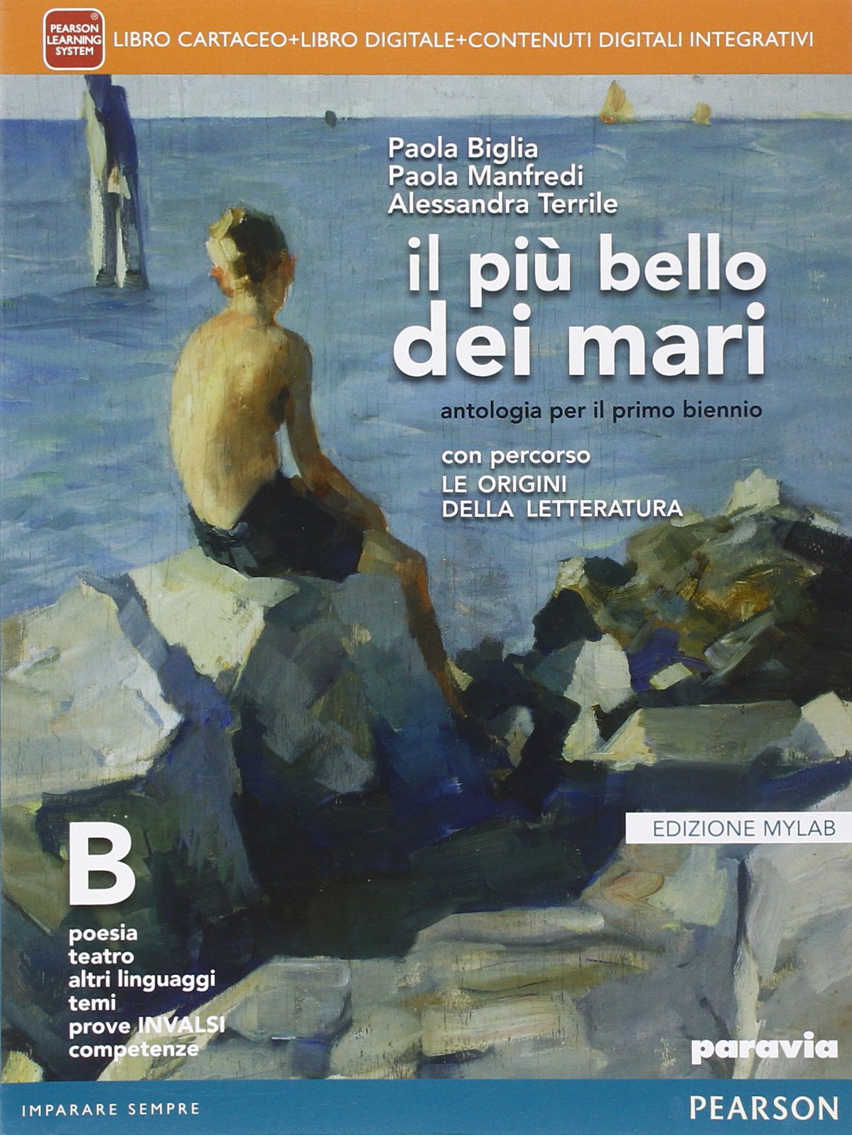 Il più bello dei mari. Vol. B. Percorso le origini della letteratura-Didastore. Ediz. mylab. Per le Scuole superiori. Con e-book. Con espansione online Professional & Reference Books