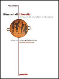 Itinerari di filosofia. Ediz. leggera. Per il Liceo scientifico. Con espansione online. Dalle origini alla scolastica (Vol. 1) Non-fiction