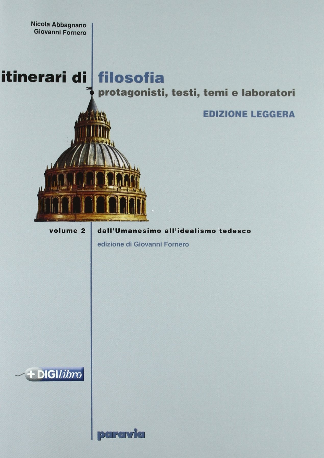 Itinerari di filosofia. Ediz. leggera. Per il Liceo scientifico. Con espansione online. Dall'umanesimo all'idealismo tedesco (Vol. 2) Non-fiction