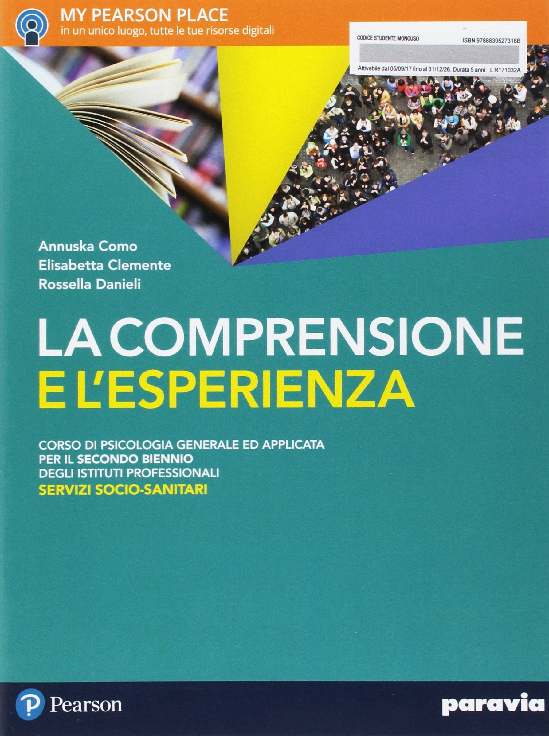 La comprensione e l'esperienza. Corso di psicologia generale ad applicata. Per gli Ist. professionali servizi socio-sanitari. Con e-book. Con espansione online (Vol. 1) Professional & Reference Books