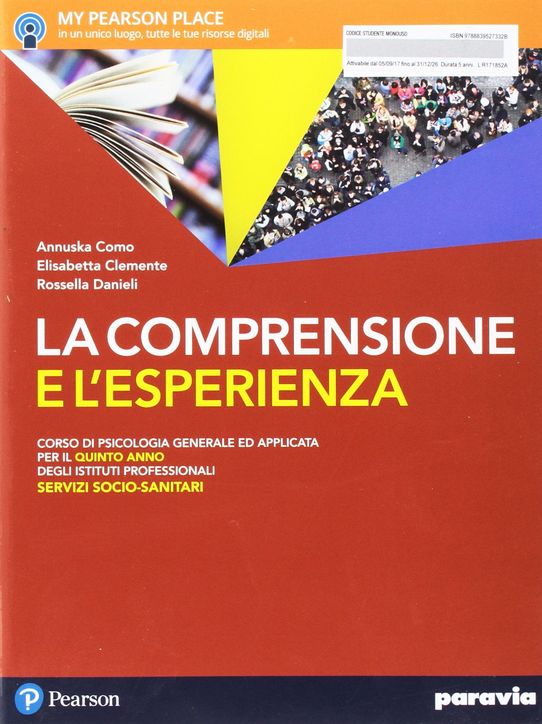 La comprensione e l'esperienza. Corso di psicologia generale ad applicata. Per gli Ist. professionali servizi socio-sanitari. Con e-book. Con espansione online (Vol. 2) Professional & Reference Books