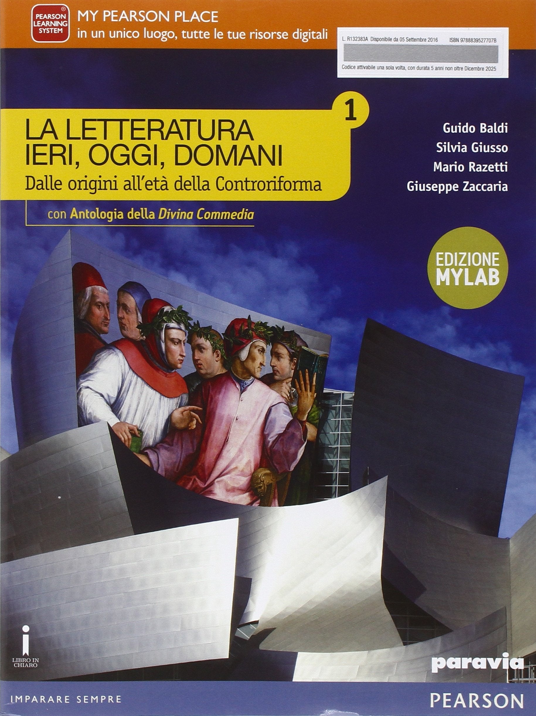 La letteratura ieri, oggi, domani. Vol. 1. Con Divina Commedia. Ediz. mylab. Per le Scuole superiori. Con e-book. Con espansione online Professional & Reference Books