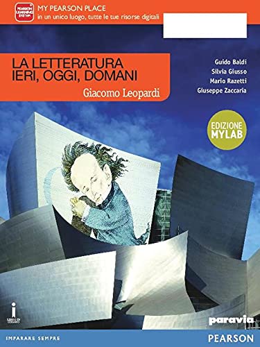 Letteratura ieri, oggi, domani. Leopardi. Ediz. mylab. Per le Scuole superiori. Con e-book. Con espansione online book