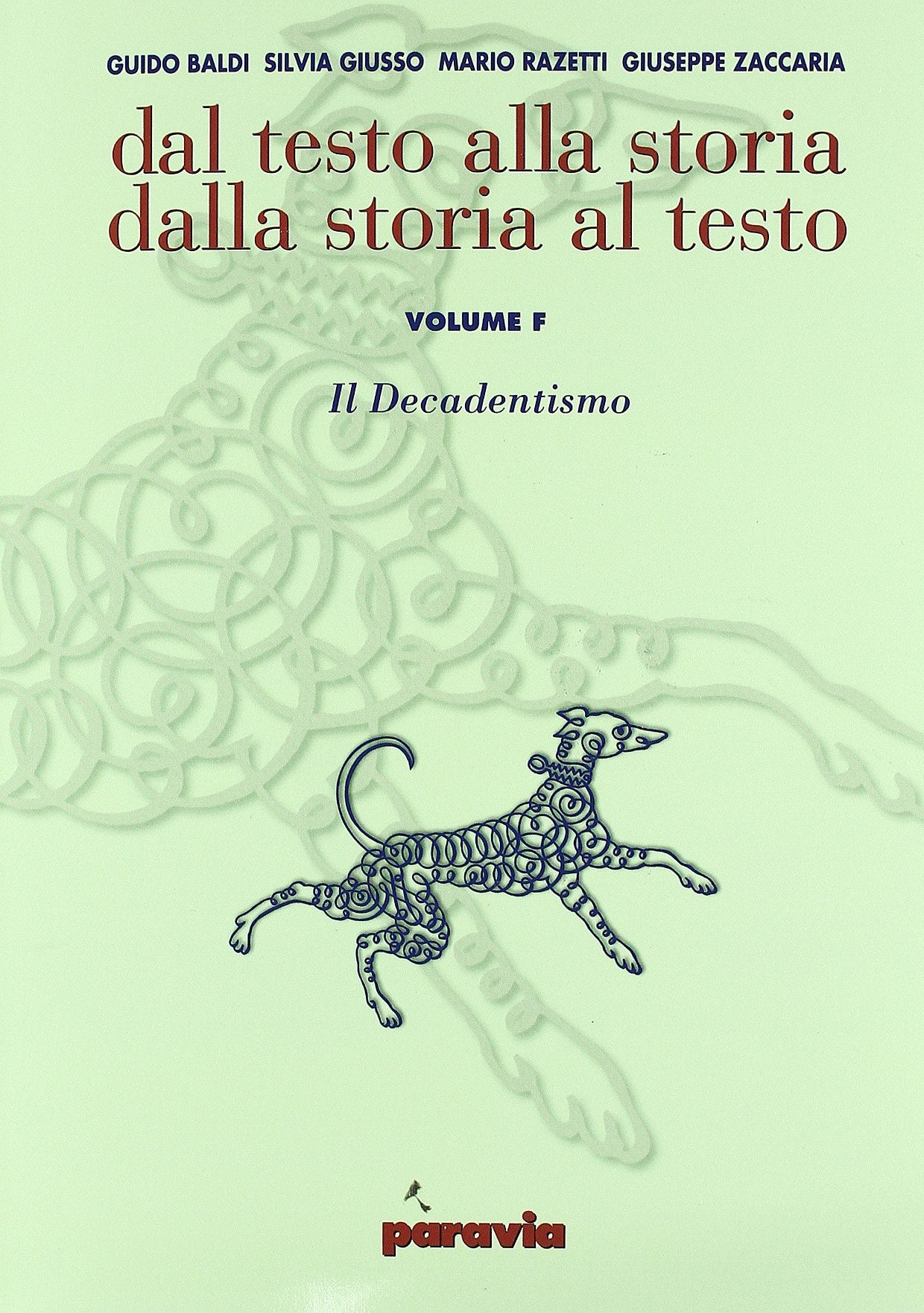 Dal testo alla storia. Dalla storia al testo. Modulo F: Il decadentismo. Per le Scuole superiori Professional & Reference Books