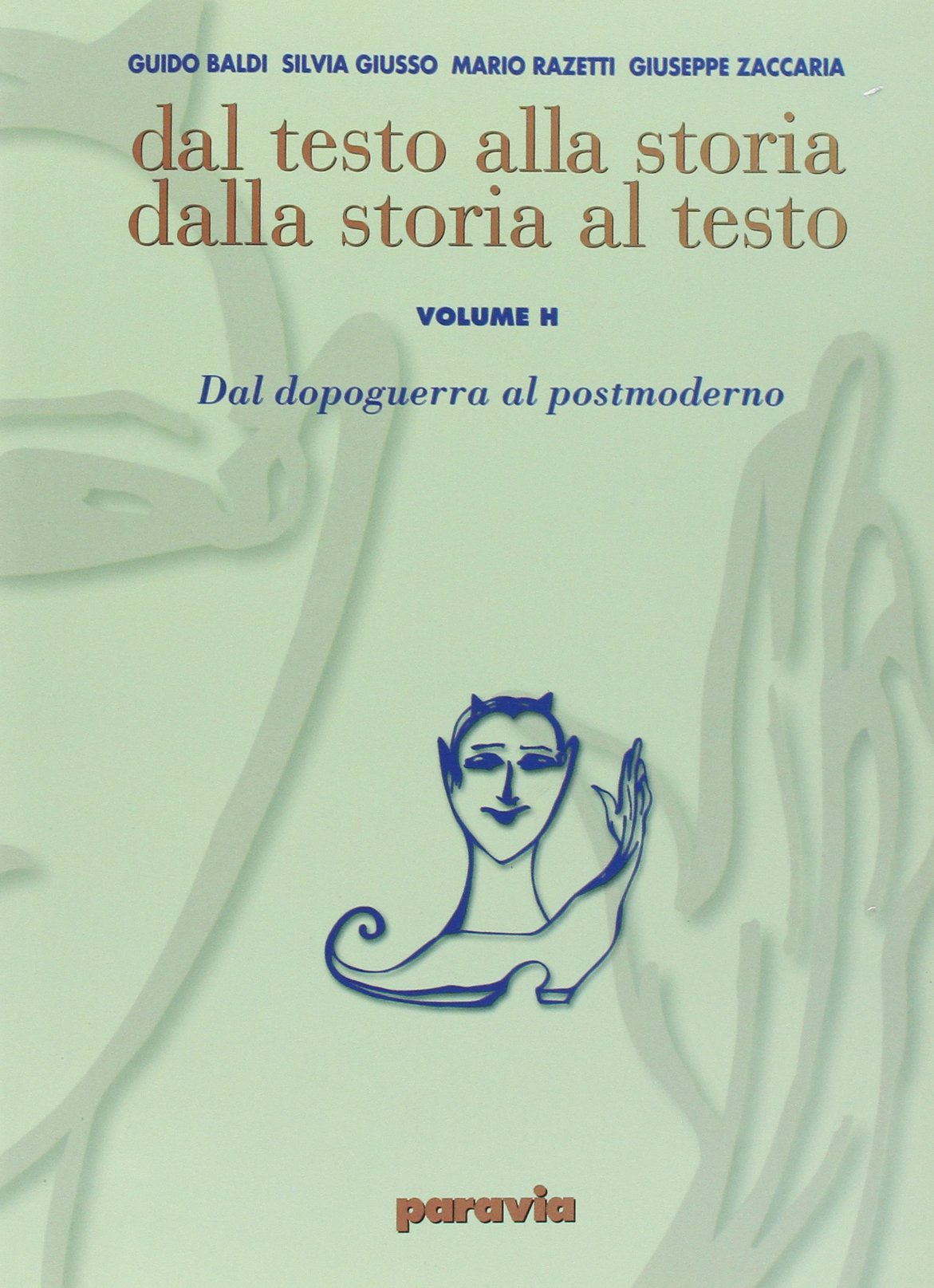 Dal testo alla storia, dalla storia al testo. Modulo H: Dal dopoguerra al postmoderno. Ediz. verde. Per le Scuole superiori (Vol. 3) Professional & Reference Books