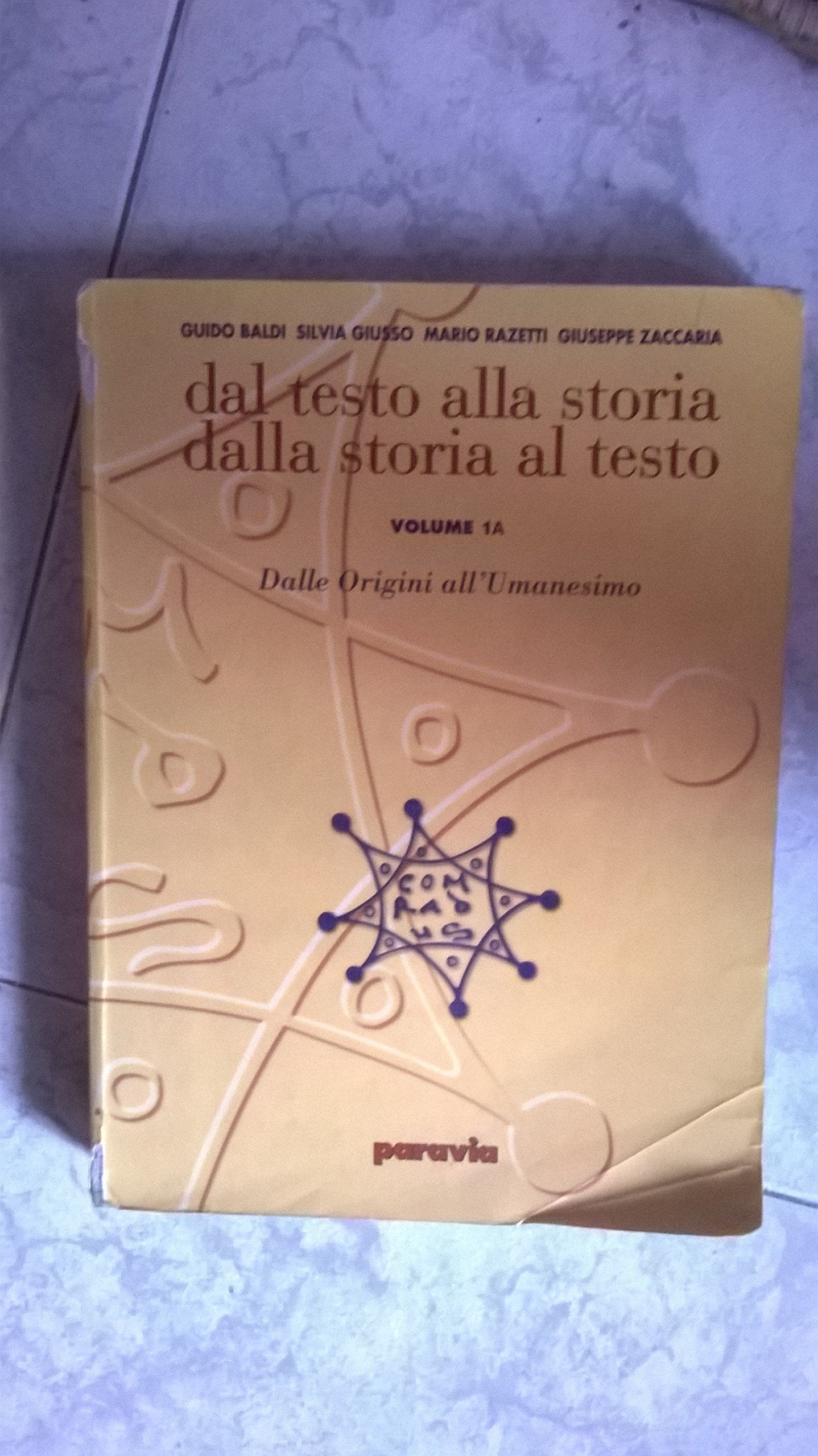 Dal testo alla storia dalla storia al testo. Ediz. gialla. Per le Scuole superiori. Dalle origini all'umanesimo (Vol. 1) book