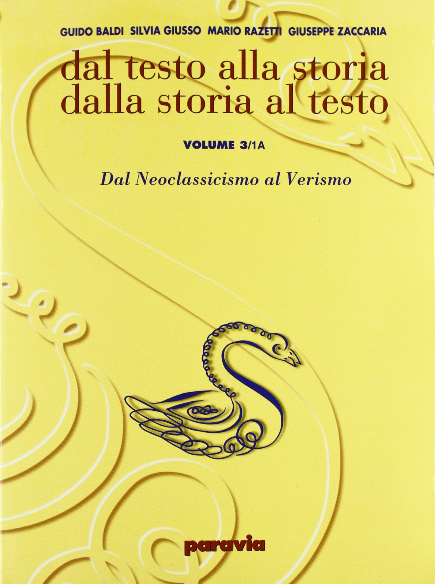 Dal testo alla storia. Dalla storia al testo. Ediz. gialla. Per le Scuole superiori. Dal neoclassicismo al verismo (Vol. 3/1) Professional & Reference Books