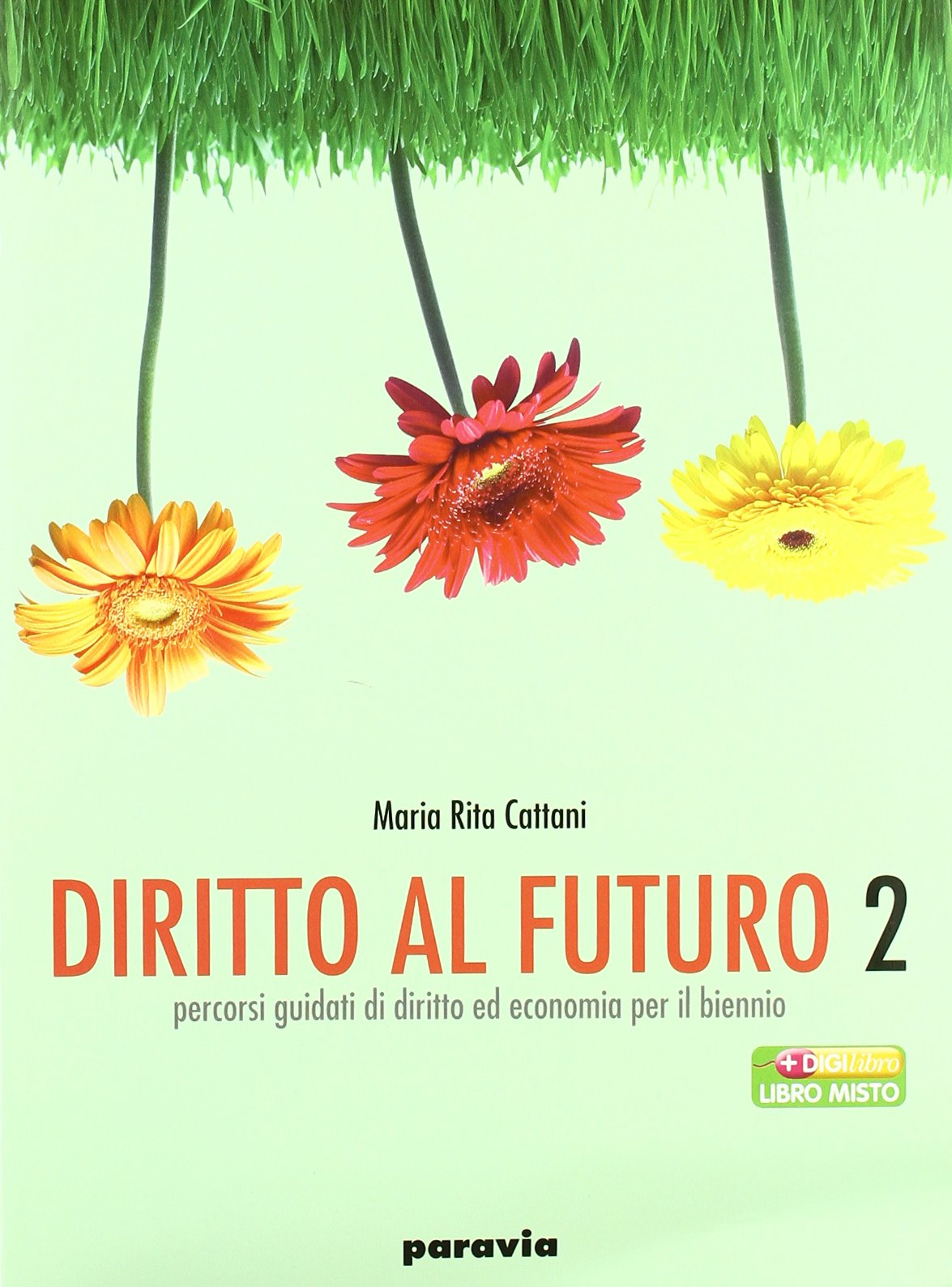 Diritto al futuro. Percorsi guidati di diritto ed economia. Per le Scuole superiori (Vol. 2) book