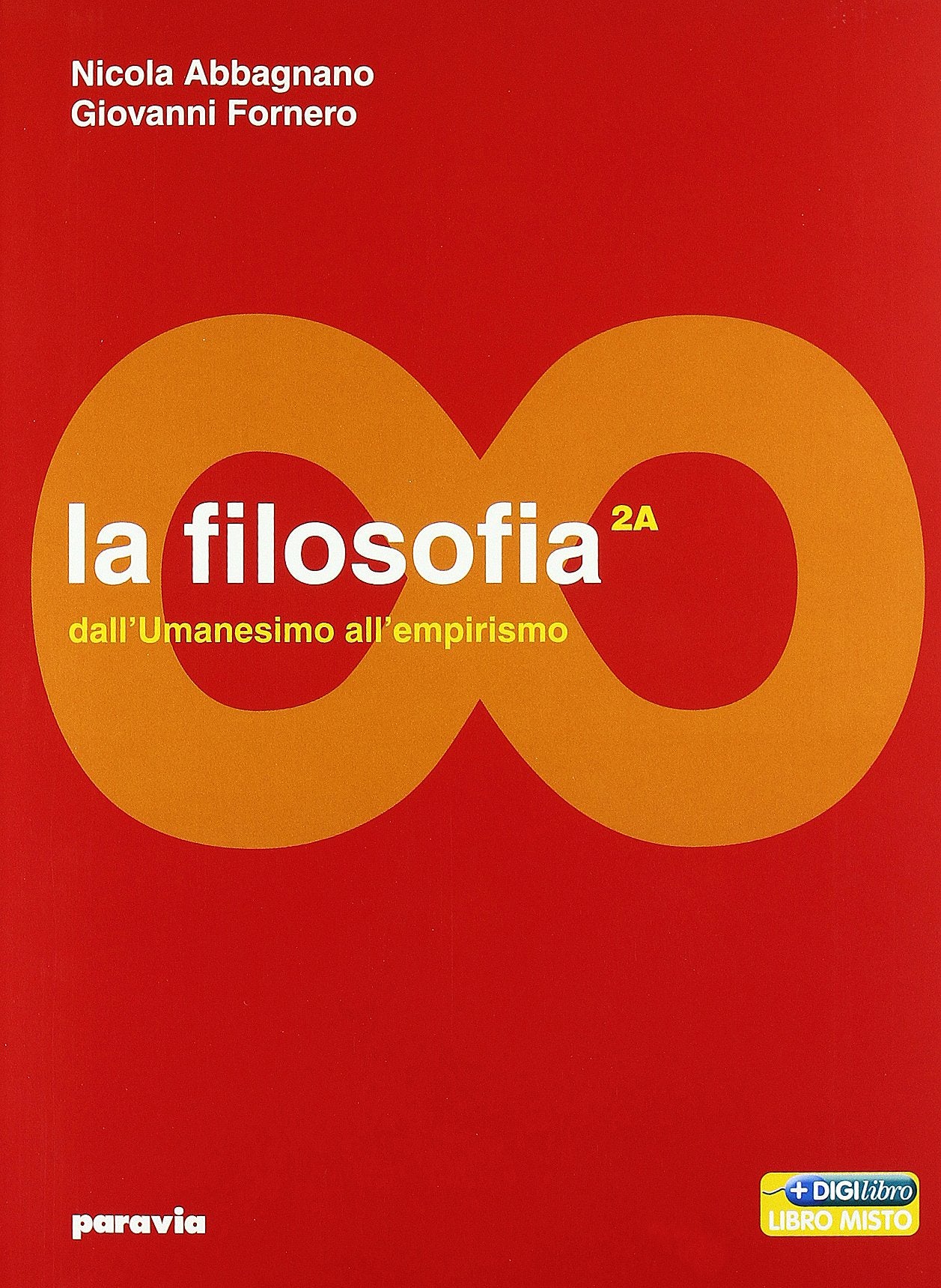 La filosofia. Vol. 2A-2B: Dall'umanesimo all'empirismo-Dall'illuminismo a Hegel. Per le Scuole superiori. Con espansione online Professional & Reference Books