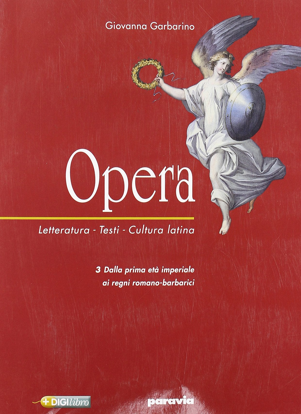 Opera. Letteratura, testi, cultura latina. Per il triennio (Vol. 3) Professional & Reference Books