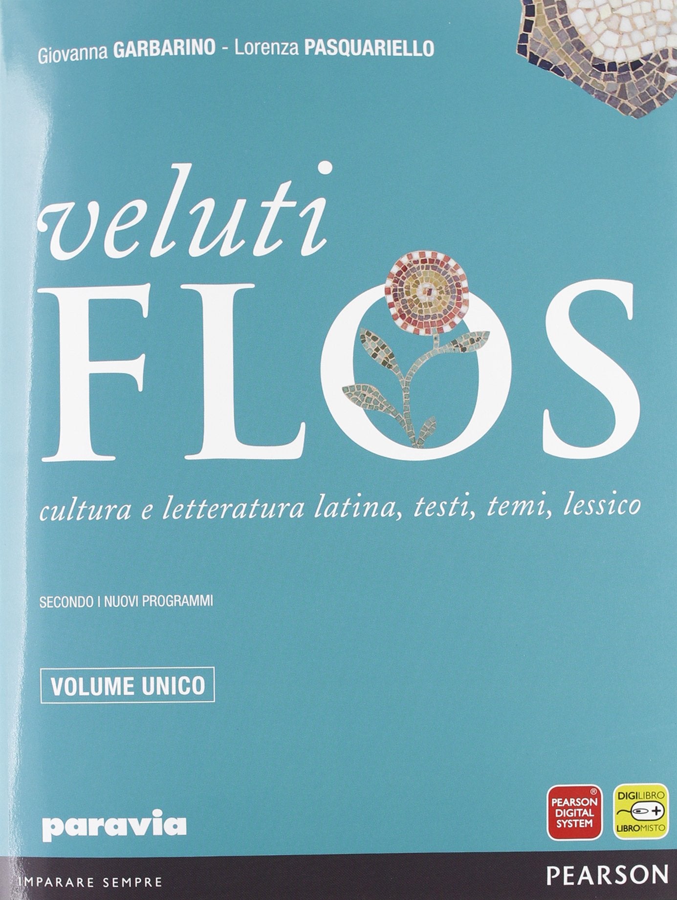Veluti flos. Vol. unico. Per le Scuole superiori. Con espansione online Professional & Reference Books