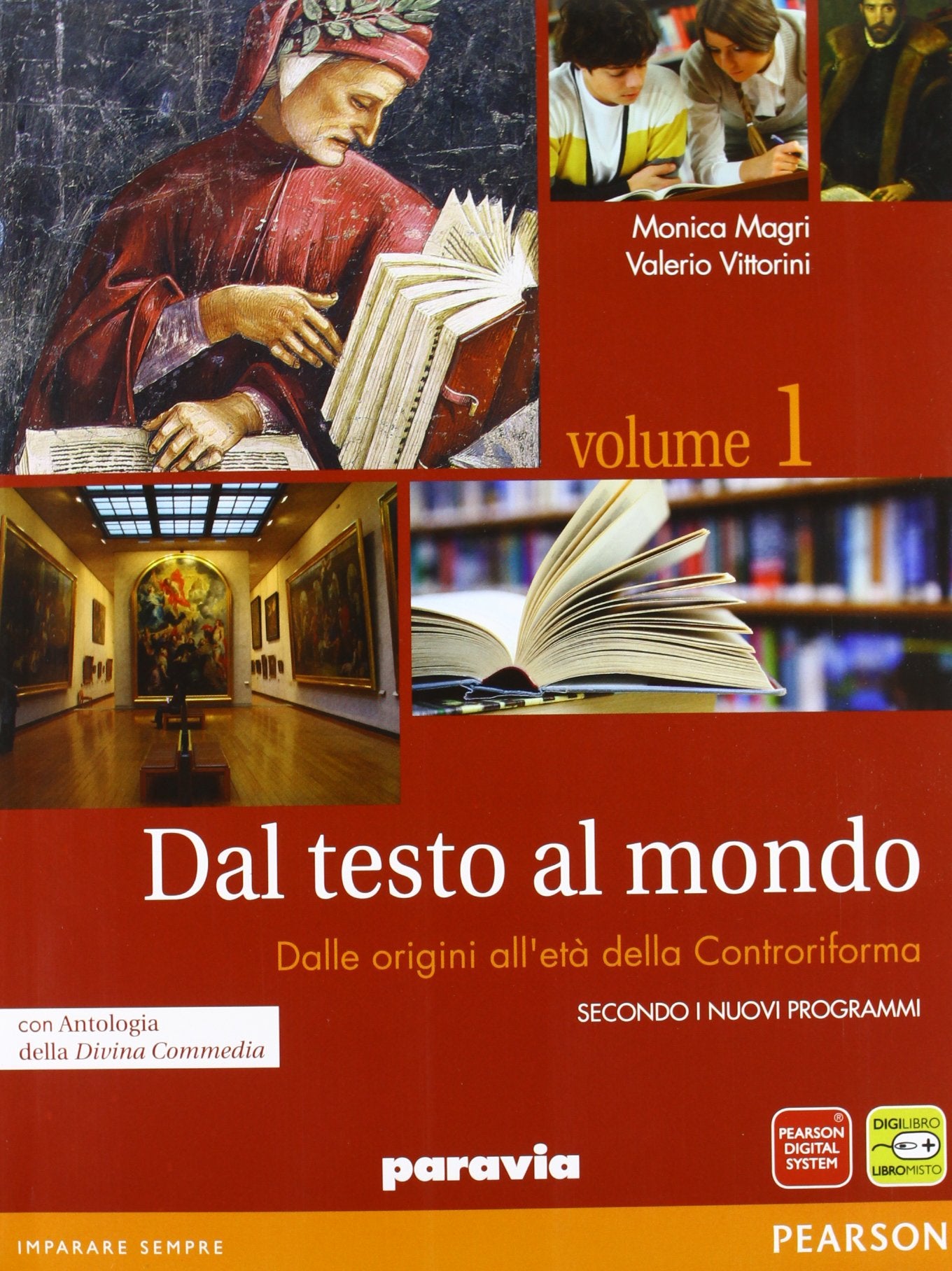 Dal testo al mondo. Con Divina Commedia-Scrittura. Per le Scuole superiori. Con espansione online. Dalle origini all'età della controriforma (Vol. 1) Professional & Reference Books