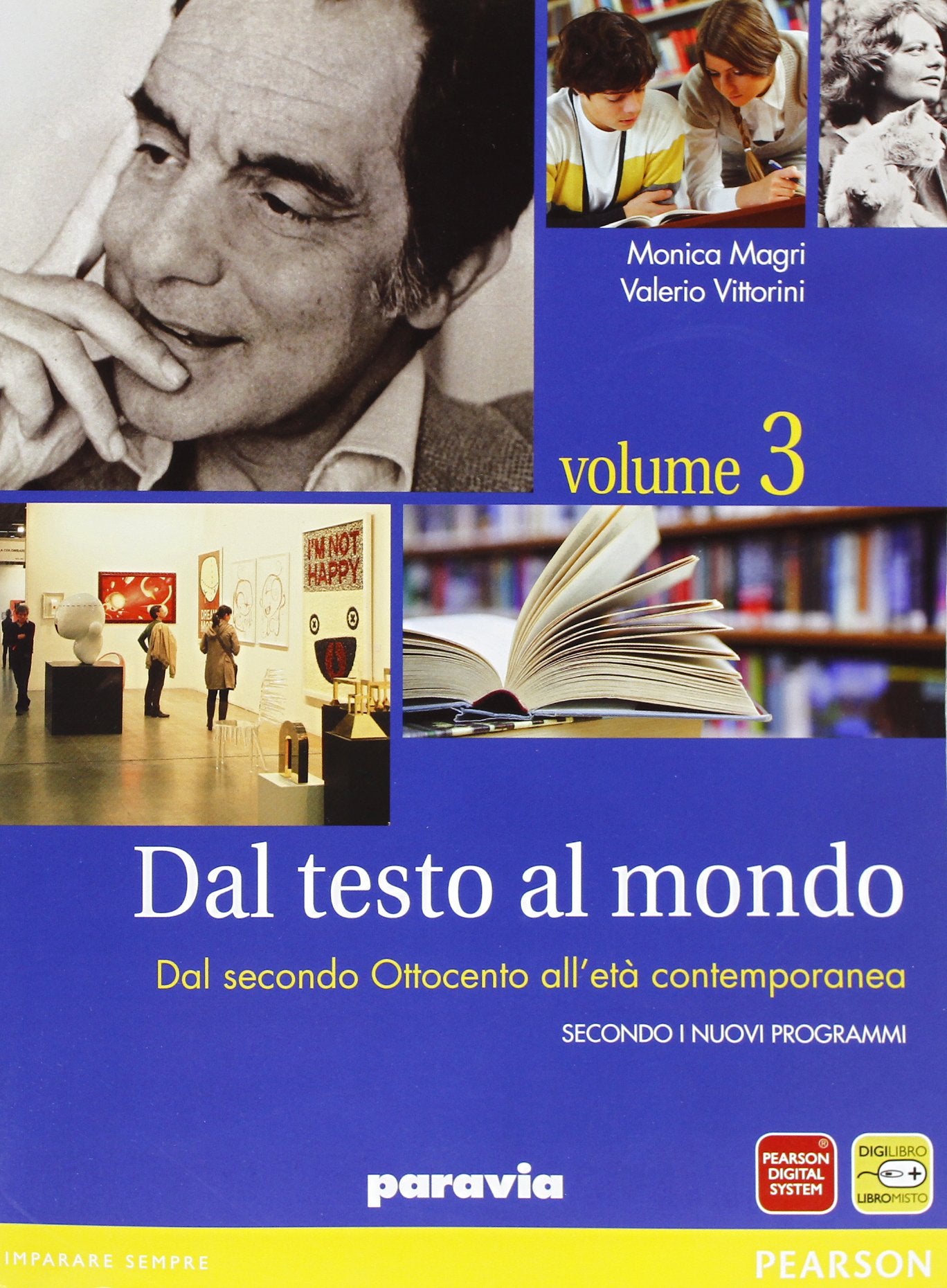 Dal testo al mondo. Per le Scuole superiori. Con espansione online. Dal secondo Ottocento all'età contemporanea (Vol. 3) Professional & Reference Books