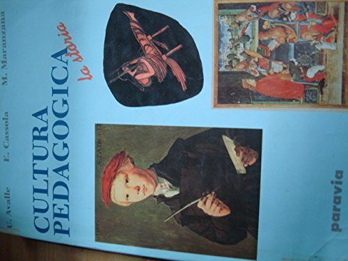 Cultura pedagogica: la storia. Per i Licei e gli Ist. Magistrali book