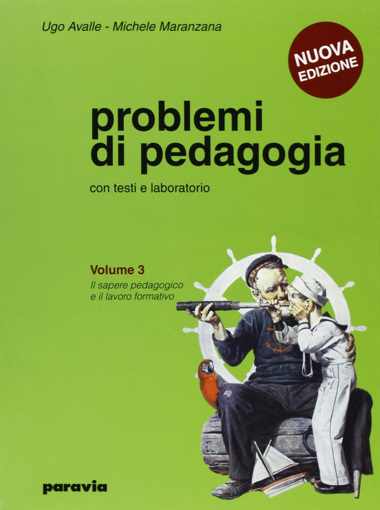 Problemi di pedagogia. Per i Licei e gli Ist. magistrali. Il sapere pedagogico e il lavoro formativo (Vol. 3) Non-fiction