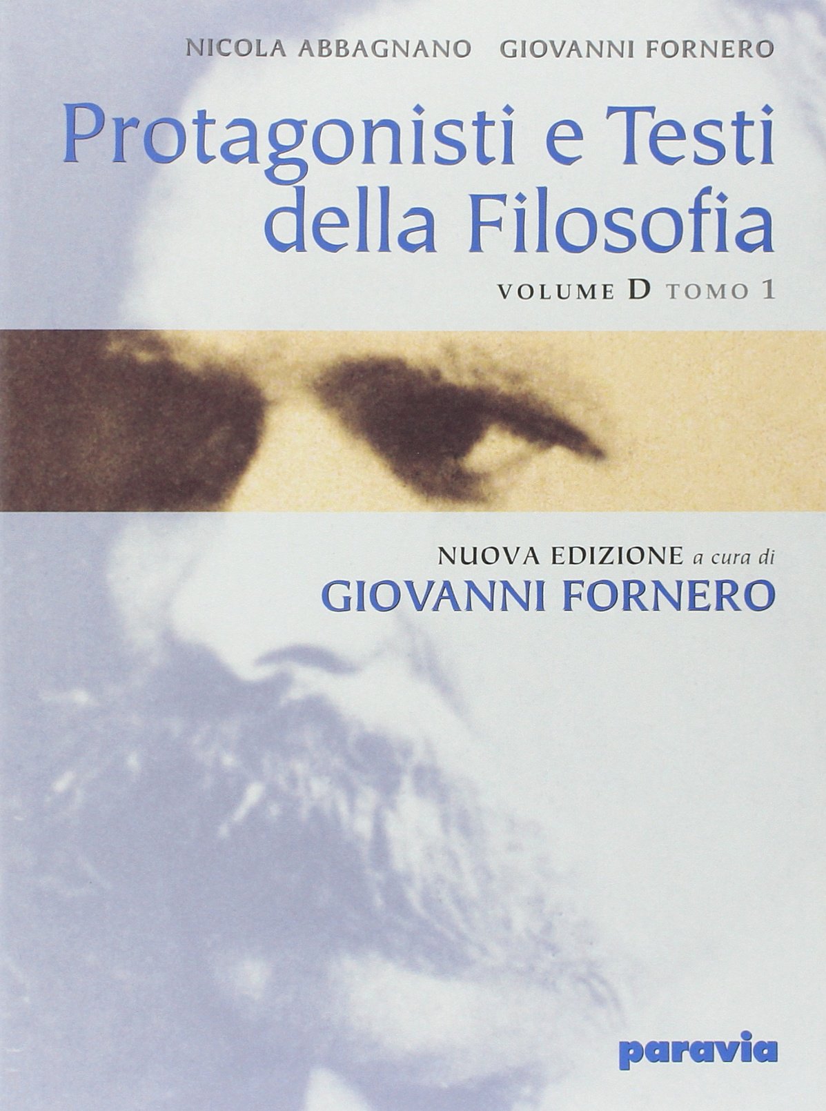 Protagonisti e testi della filosofia. Modulo D1: Da Nietzsche all'esistenzialismo. Per i Licei e gli Ist. Magistrali Professional & Reference Books