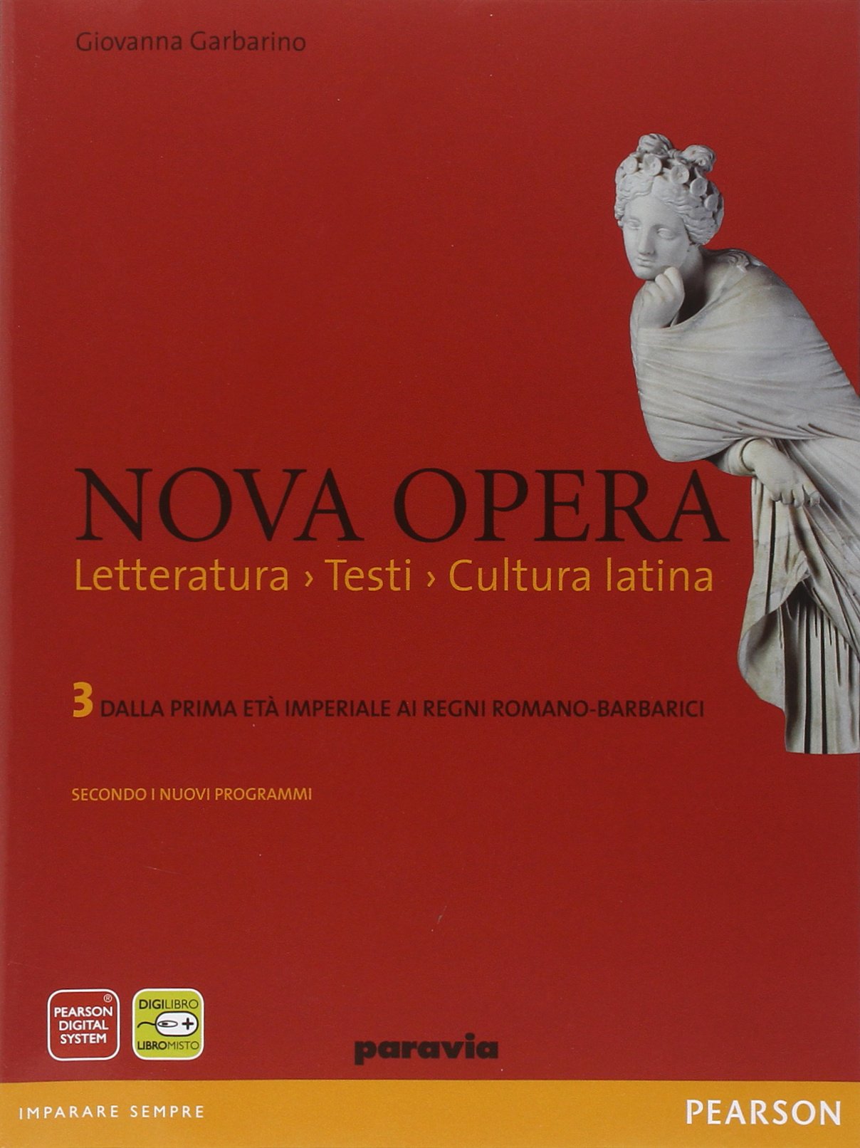 Nova opera. Per il Liceo scientifico. Con espansione online. Dalla prima età imperiale ai regni romano-barbarici (Vol. 3) Contemporary literature