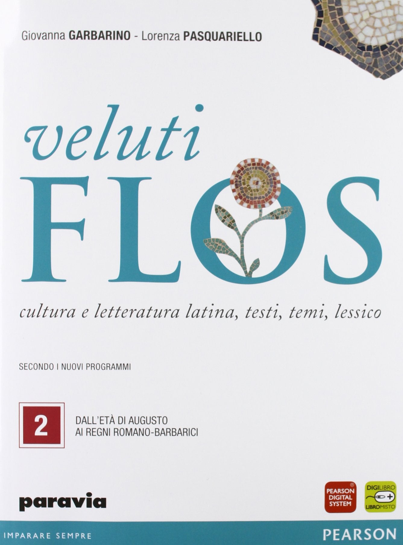 Veluti flos. Per le Scuole superiori. Con espansione online. Dall'età di Augusto ai regni romano-barbarici (Vol. 2) Study Guides